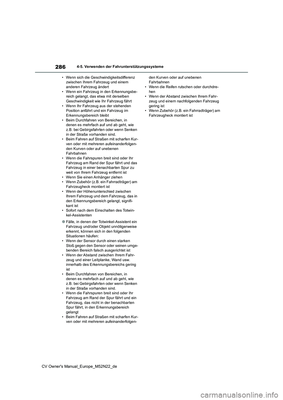TOYOTA YARIS CROSS 2022 Betriebsanleitungen (in German) 286
CV Owner's Manual_Europe_M52N22_de
4-5. Verwenden der Fahrunterstützungssysteme
• Wenn sich die Geschwindigkeitsdifferenz zwischen Ihrem Fahrzeug und einem anderen Fahrzeug ändert
• W TOYOTA YARIS CROSS 2022 Betriebsanleitungen (in German) 286
CV Owner's Manual_Europe_M52N22_de
4-5. Verwenden der Fahrunterstützungssysteme
• Wenn sich die Geschwindigkeitsdifferenz zwischen Ihrem Fahrzeug und einem anderen Fahrzeug ändert
• W