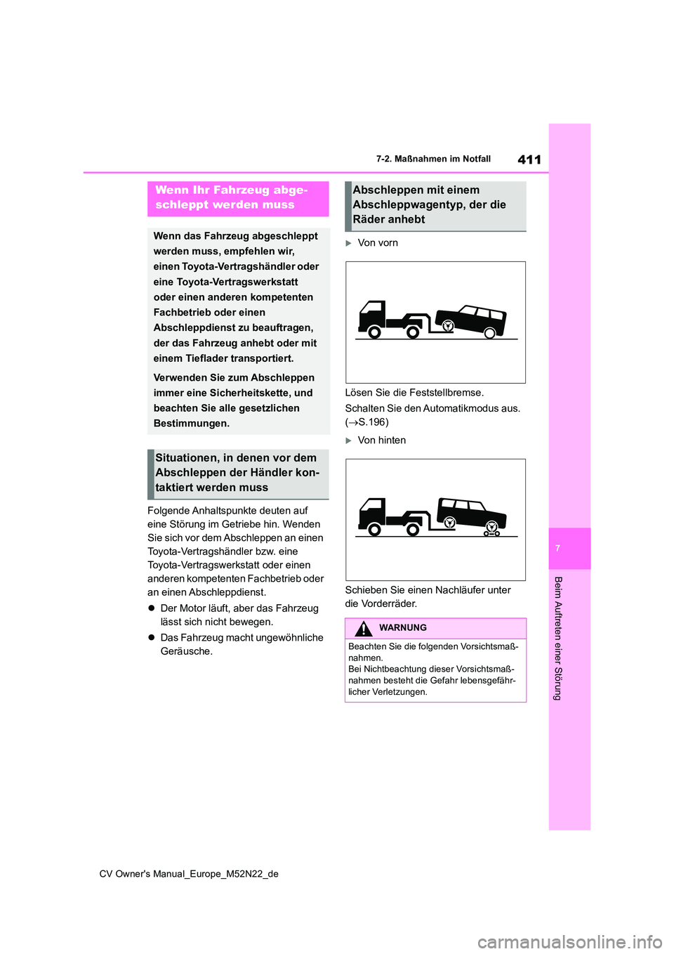 TOYOTA YARIS CROSS 2022 Betriebsanleitungen (in German) 411
7
CV Owner's Manual_Europe_M52N22_de
7-2. Maßnahmen im Notfall
Beim Auftreten einer Störung
7-2.Maßna hmen im Notfall
Folgende Anhaltspunkte deuten auf
eine Störung im Getriebe hin. Wend TOYOTA YARIS CROSS 2022 Betriebsanleitungen (in German) 411
7
CV Owner's Manual_Europe_M52N22_de
7-2. Maßnahmen im Notfall
Beim Auftreten einer Störung
7-2.Maßna hmen im Notfall
Folgende Anhaltspunkte deuten auf
eine Störung im Getriebe hin. Wend