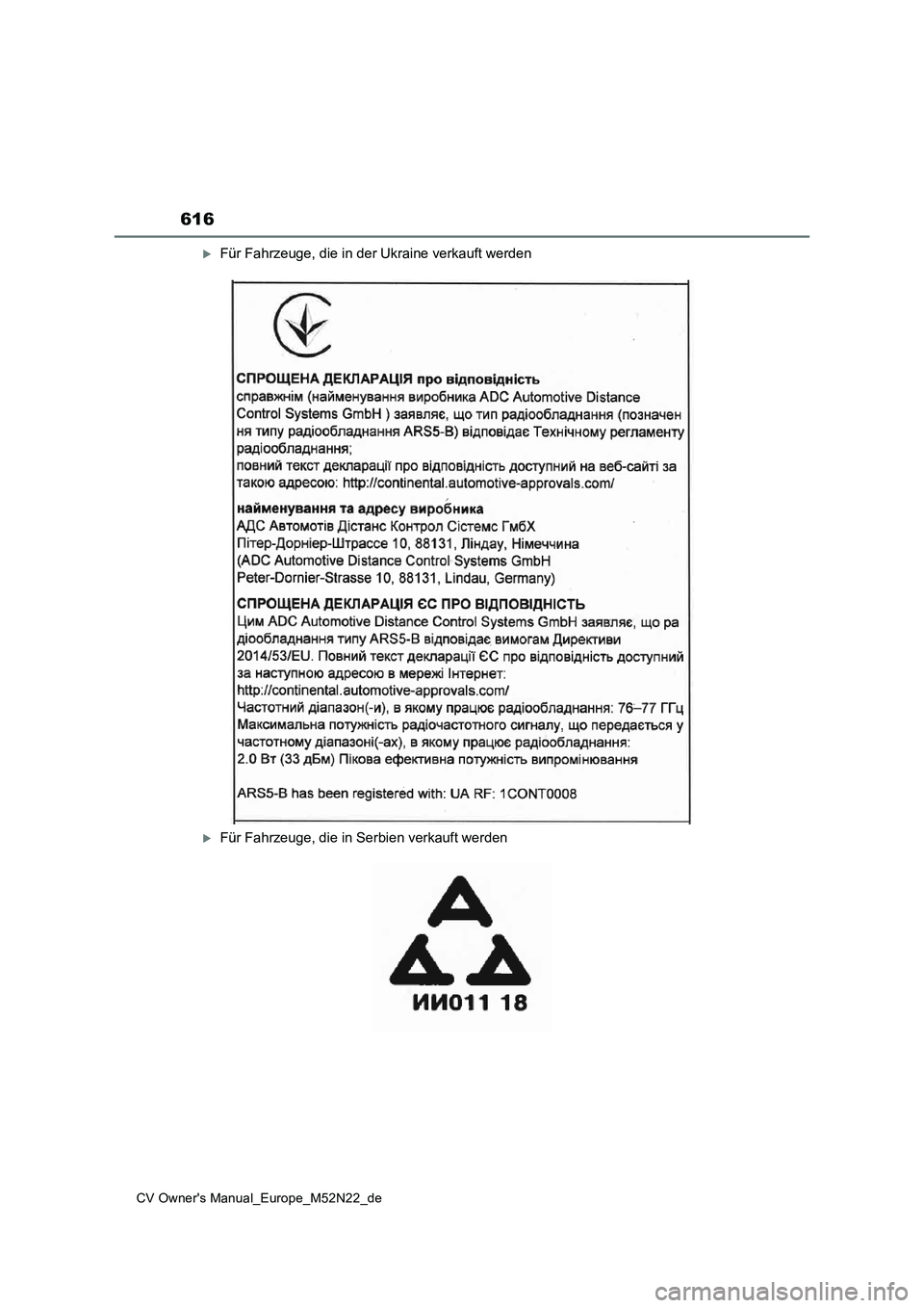 TOYOTA YARIS CROSS 2022 Betriebsanleitungen (in German) 616
CV Owner's Manual_Europe_M52N22_de
Für Fahrzeuge, die in der Ukraine verkauft werden
Für Fahrzeuge, die in Serbien verkauft werden TOYOTA YARIS CROSS 2022 Betriebsanleitungen (in German) 616
CV Owner's Manual_Europe_M52N22_de
Für Fahrzeuge, die in der Ukraine verkauft werden
Für Fahrzeuge, die in Serbien verkauft werden
