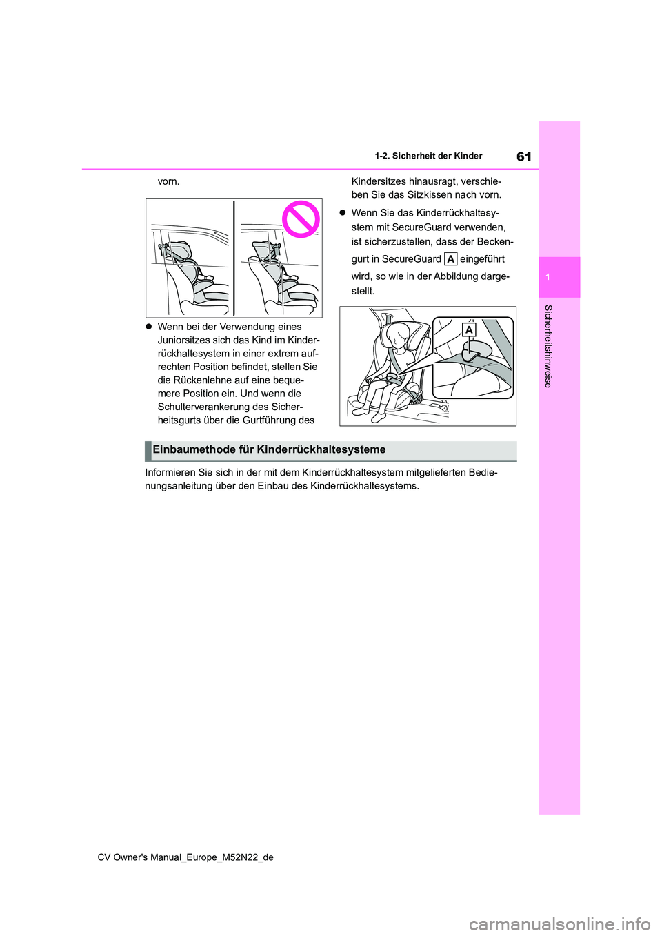 TOYOTA YARIS CROSS 2022 Betriebsanleitungen (in German) 61
1
CV Owner's Manual_Europe_M52N22_de
1-2. Sicherheit der Kinder
Sicherheitshinweise
vorn.
Wenn bei der Verwendung eines
Juniorsitzes sich das Kind im Kinder-
rückhaltesystem in einer ex TOYOTA YARIS CROSS 2022 Betriebsanleitungen (in German) 61
1
CV Owner's Manual_Europe_M52N22_de
1-2. Sicherheit der Kinder
Sicherheitshinweise
vorn.
Wenn bei der Verwendung eines
Juniorsitzes sich das Kind im Kinder-
rückhaltesystem in einer ex