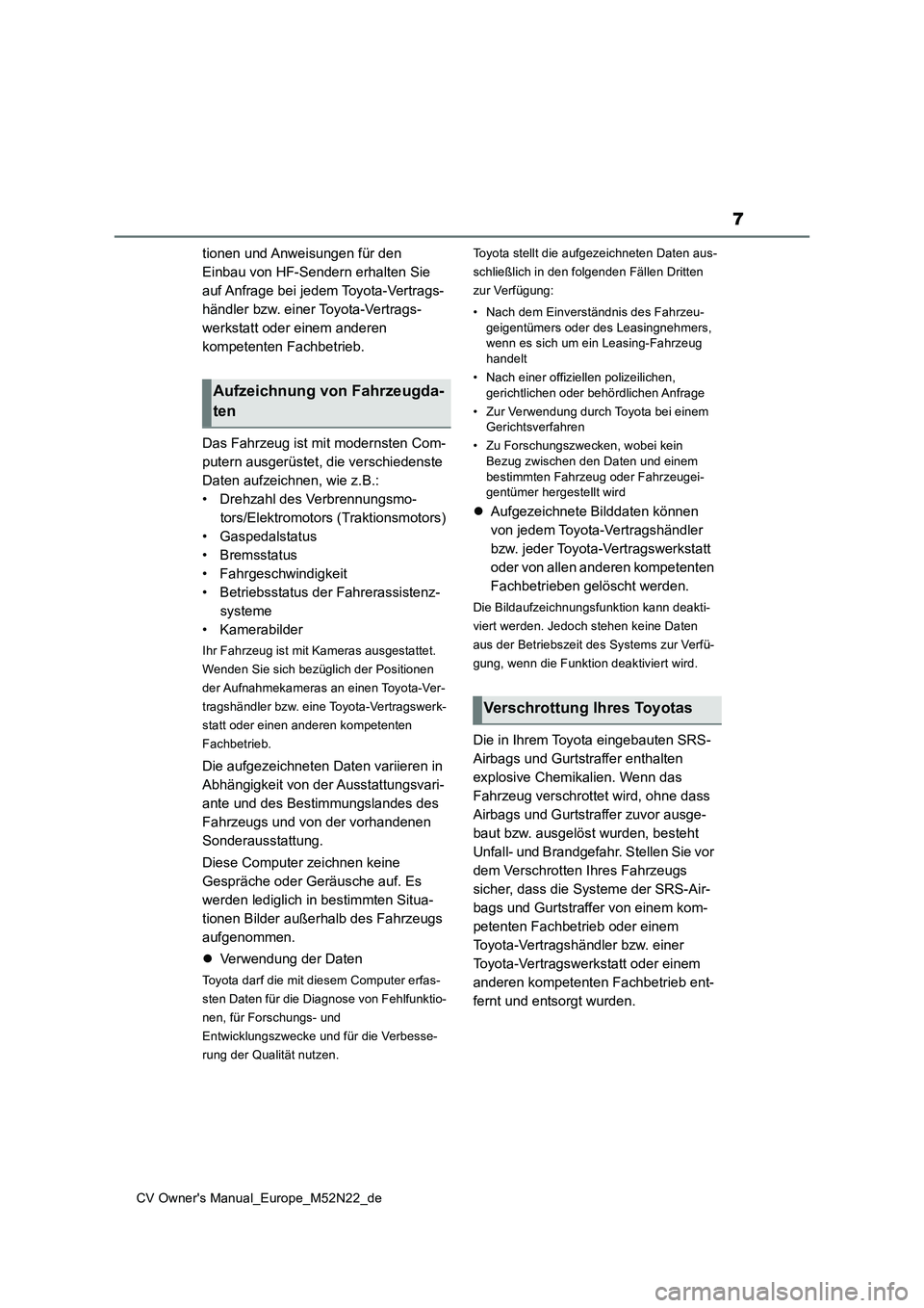 TOYOTA YARIS CROSS 2022 Betriebsanleitungen (in German) 7
CV Owner's Manual_Europe_M52N22_de
tionen und Anweisungen für den
Einbau von HF-Sendern erhalten Sie
auf Anfrage bei jedem Toyota-Vertrags-
händler bzw. einer Toyota-Vertrags-
werkstatt ode TOYOTA YARIS CROSS 2022 Betriebsanleitungen (in German) 7
CV Owner's Manual_Europe_M52N22_de
tionen und Anweisungen für den
Einbau von HF-Sendern erhalten Sie
auf Anfrage bei jedem Toyota-Vertrags-
händler bzw. einer Toyota-Vertrags-
werkstatt ode