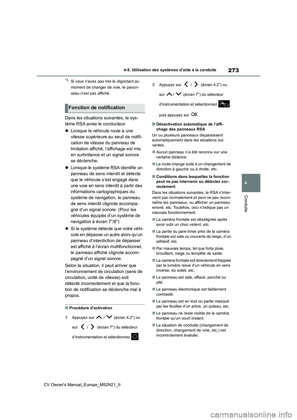 TOYOTA YARIS CROSS 2022  Manuel du propriétaire (in French) 273
4
CV Owner's Manual_Europe_M52N21_fr
4-5. Utilisation des systèmes d’aide à la conduite
Conduite
*3: Si vous n’avez pas mis le clignotant au  
moment de changer de voie, le panon-
ceau n
