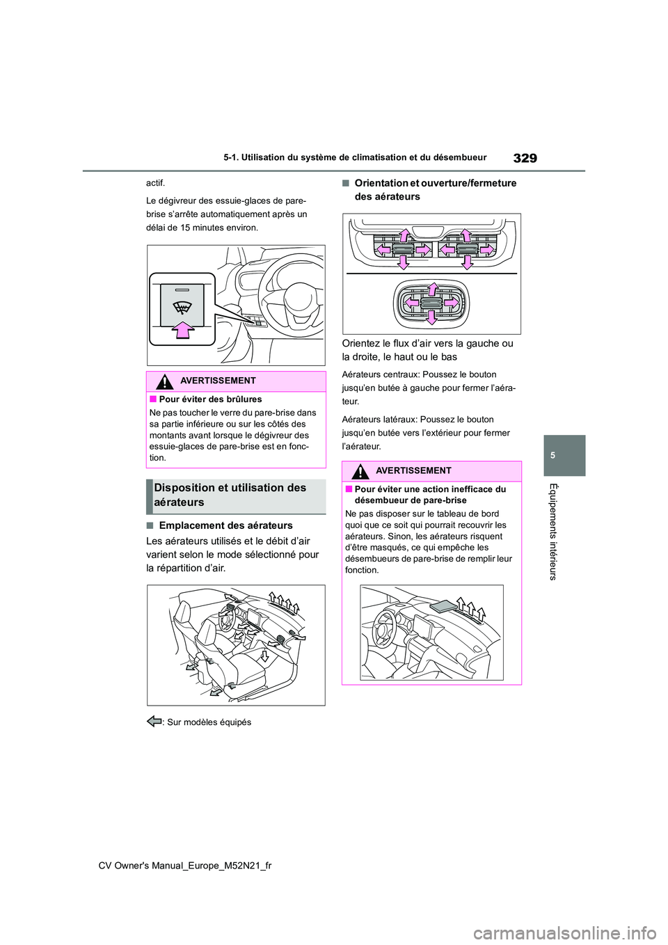 TOYOTA YARIS CROSS 2022 Manuel du propriétaire (in French) 329
5
CV Owner's Manual_Europe_M52N21_fr
5-1. Utilisation du système de climatisation et du désembueur
Équipements intérieurs
actif.
Le dégivreur des essuie-glaces de pare-
brise s’arrêt TOYOTA YARIS CROSS 2022 Manuel du propriétaire (in French) 329
5
CV Owner's Manual_Europe_M52N21_fr
5-1. Utilisation du système de climatisation et du désembueur
Équipements intérieurs
actif.
Le dégivreur des essuie-glaces de pare-
brise s’arrêt