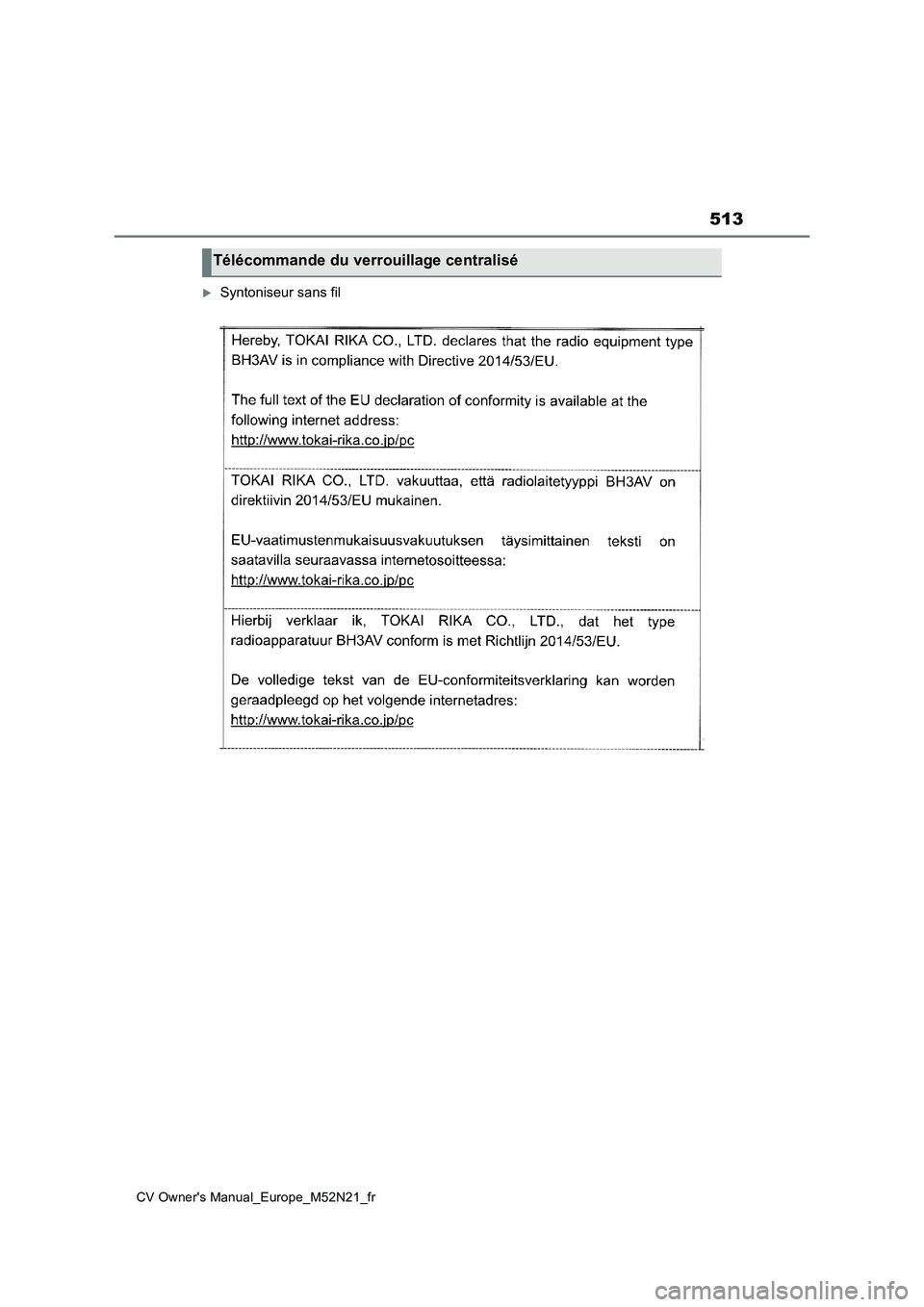 TOYOTA YARIS CROSS 2022 Manuel du propriétaire (in French) 513
CV Owner's Manual_Europe_M52N21_fr
Syntoniseur sans fil
Télécommande du verrouillage centralisé TOYOTA YARIS CROSS 2022 Manuel du propriétaire (in French) 513
CV Owner's Manual_Europe_M52N21_fr
Syntoniseur sans fil
Télécommande du verrouillage centralisé
