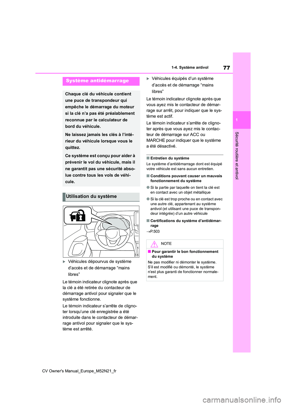 TOYOTA YARIS CROSS 2022 Manuel du propriétaire (in French) 77
1
CV Owner's Manual_Europe_M52N21_fr
1-4. Système antivol
Sécurité routière et antivol
1-4.Système antivol
Véhicules dépourvus de système
d’accès et de démarrage “mains
lib TOYOTA YARIS CROSS 2022 Manuel du propriétaire (in French) 77
1
CV Owner's Manual_Europe_M52N21_fr
1-4. Système antivol
Sécurité routière et antivol
1-4.Système antivol
Véhicules dépourvus de système
d’accès et de démarrage “mains
lib
