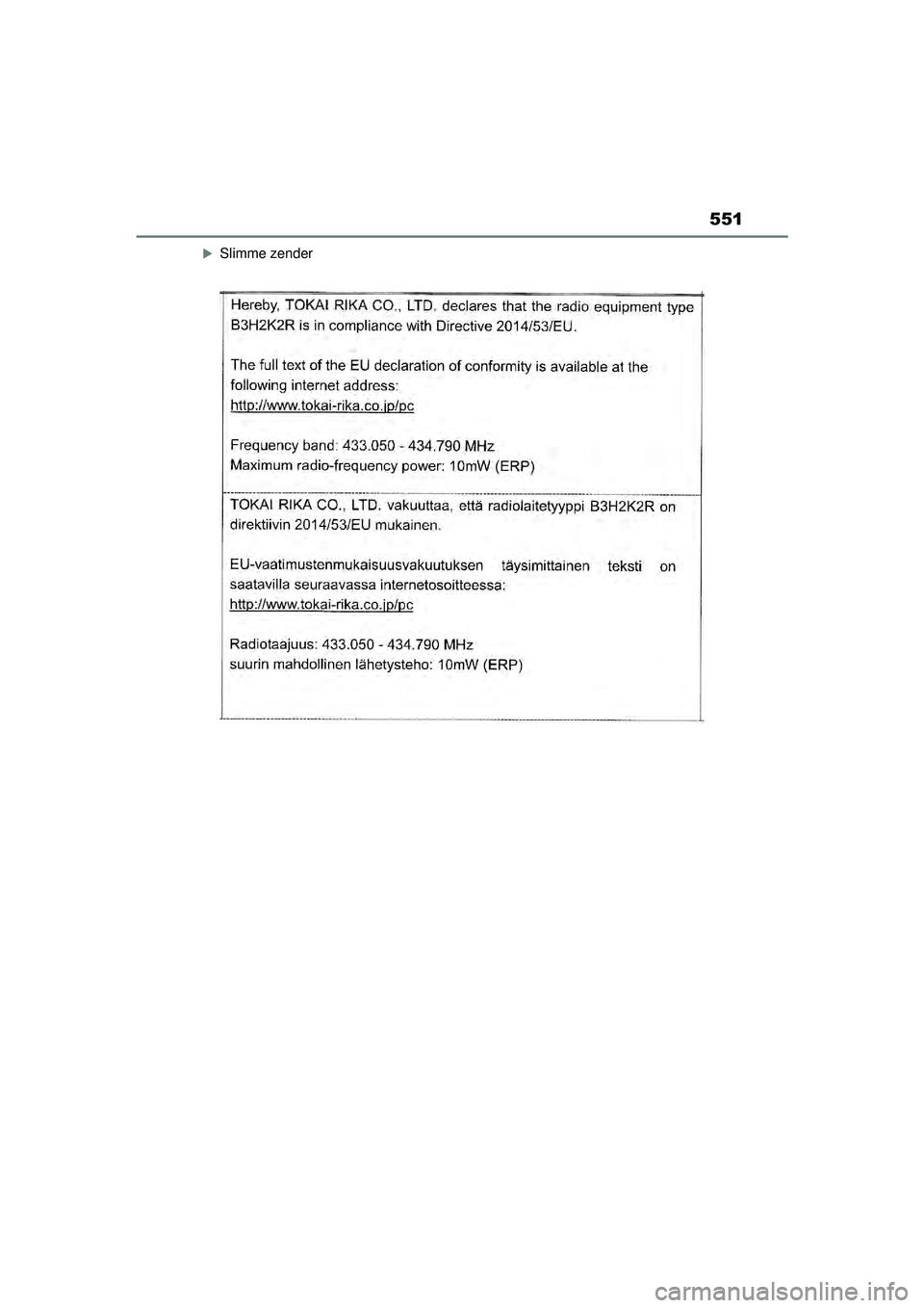 TOYOTA YARIS CROSS 2022  Instructieboekje (in Dutch) 551
Handleiding CV_Europa_M52N20_nl
Slimme zender
YARIS_CROSS_OM_Europe_OM52N20E.book  Page 551  Monday, September 6, 2021  11:13 AM 