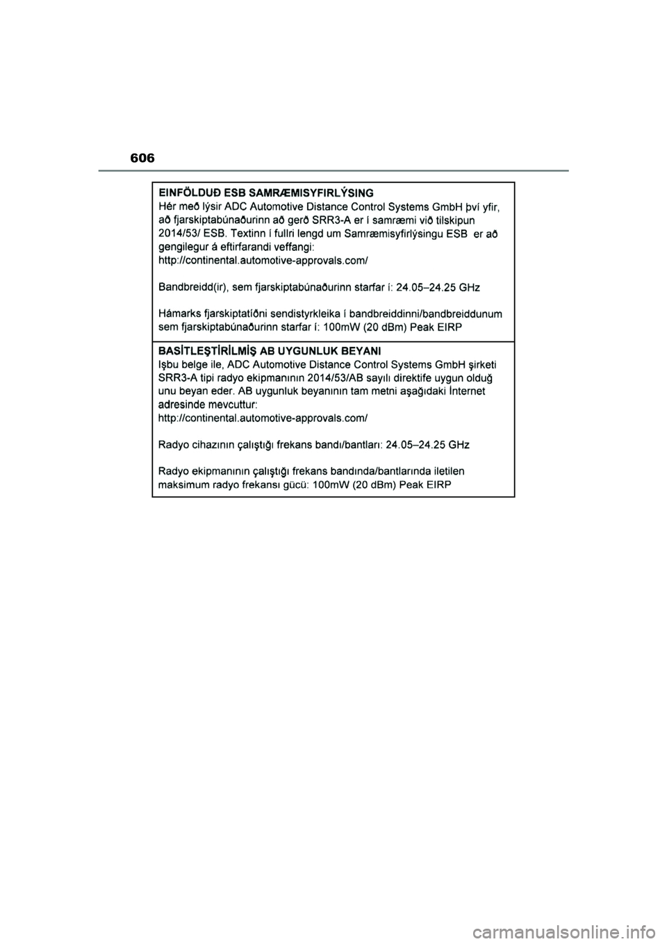 TOYOTA YARIS CROSS 2022  Instructieboekje (in Dutch) 606
Handleiding CV_Europa_M52N20_nl
YARIS_CROSS_OM_Europe_OM52N20E.book  Page 606  Monday, September 6, 2021  11:13 AM 