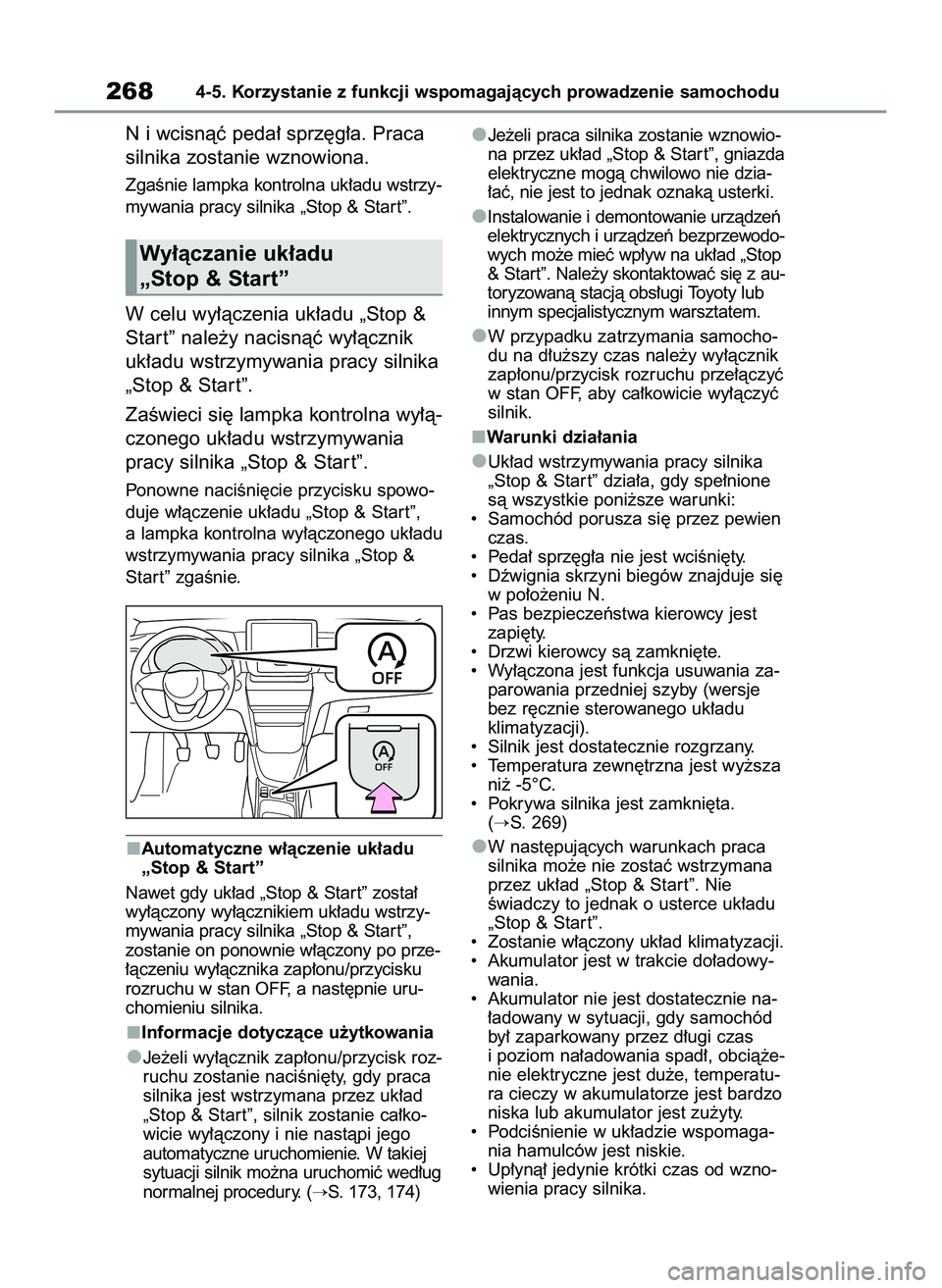 TOYOTA YARIS CROSS 2022 Instrukcja obsługi (in Polish) N i wcisnàç peda∏ sprz´g∏a. Praca
silnika zostanie wznowiona.
ZgaÊnie lampka kontrolna uk∏adu wstrzy-
mywania pracy silnika „Stop & Star t”.
W celu wy∏àczenia uk∏adu „Stop &
Star TOYOTA YARIS CROSS 2022 Instrukcja obsługi (in Polish) N i wcisnàç peda∏ sprz´g∏a. Praca
silnika zostanie wznowiona.
ZgaÊnie lampka kontrolna uk∏adu wstrzy-
mywania pracy silnika „Stop & Star t”.
W celu wy∏àczenia uk∏adu „Stop &
Star