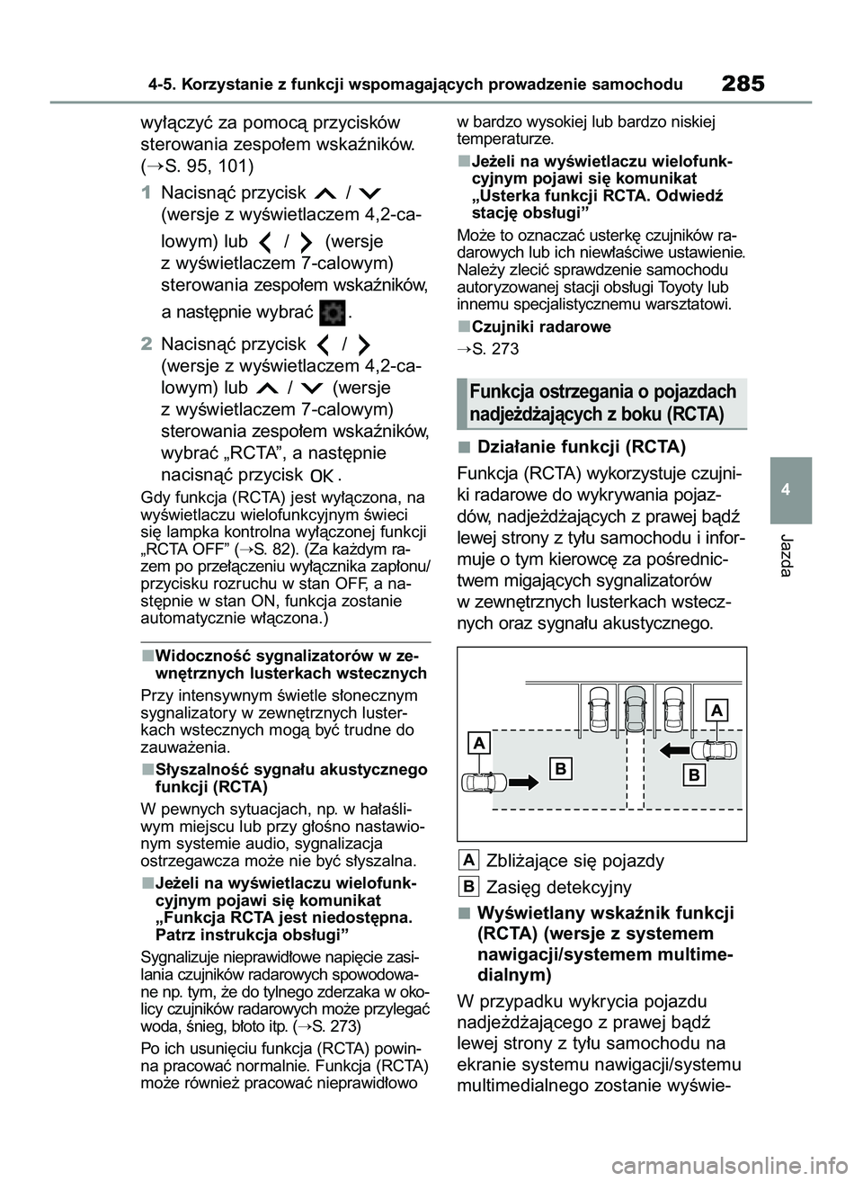 TOYOTA YARIS CROSS 2022  Instrukcja obsługi (in Polish) wy∏àczyç za pomocà przycisków
sterowania zespo∏em wskaêników.
(
S. 95, 101)
1Nacisnàç przycisk  / 
(wersje z wyÊwietlaczem 4,2-ca-
lowym) lub  /  (wersje
z wyÊwietlaczem 7-calowym) 
ste