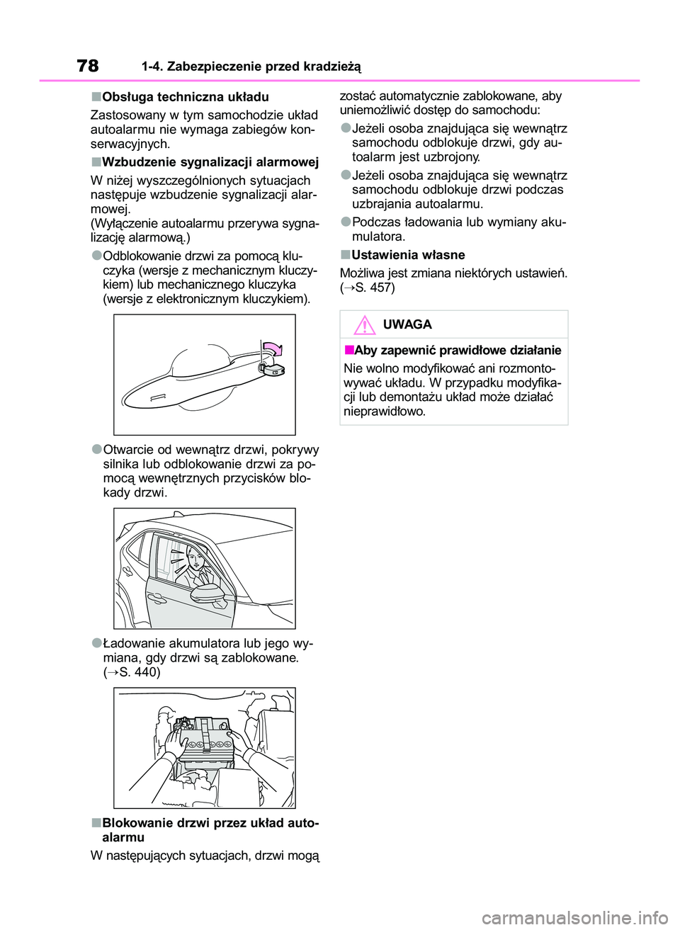TOYOTA YARIS CROSS 2022 Instrukcja obsługi (in Polish) Obs∏uga techniczna uk∏adu
Zastosowany w tym samochodzie uk∏ad
autoalarmu nie wymaga zabiegów kon-
serwacyjnych.
Wzbudzenie sygnalizacji alarmowej
W ni˝ej wyszczególnionych sytuacjach
nast´pu TOYOTA YARIS CROSS 2022 Instrukcja obsługi (in Polish) Obs∏uga techniczna uk∏adu
Zastosowany w tym samochodzie uk∏ad
autoalarmu nie wymaga zabiegów kon-
serwacyjnych.
Wzbudzenie sygnalizacji alarmowej
W ni˝ej wyszczególnionych sytuacjach
nast´pu