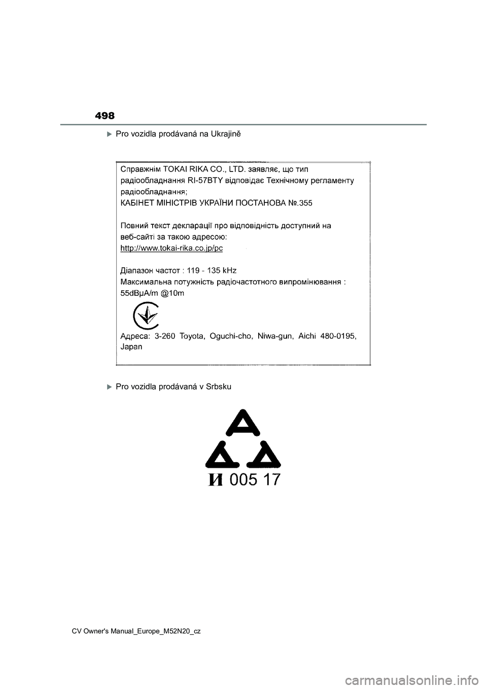 TOYOTA YARIS CROSS 2022 Návod na použití (in Czech) 498
CV Owner's Manual_Europe_M52N20_cz
Pro vozidla prodávaná na Ukrajině
Pro vozidla prodávaná v Srbsku TOYOTA YARIS CROSS 2022 Návod na použití (in Czech) 498
CV Owner's Manual_Europe_M52N20_cz
Pro vozidla prodávaná na Ukrajině
Pro vozidla prodávaná v Srbsku