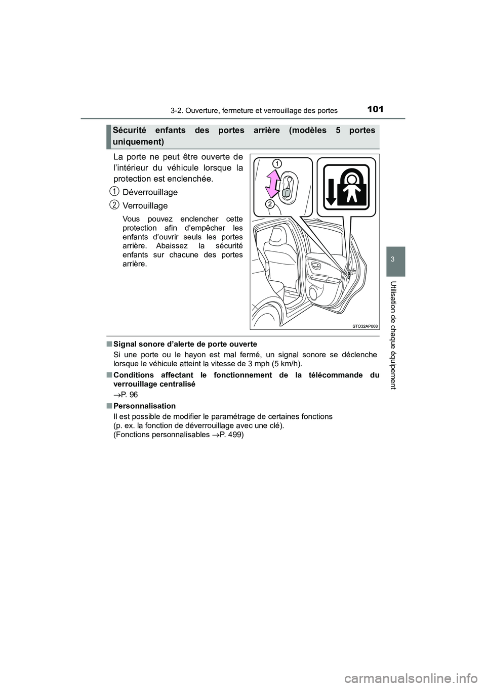 TOYOTA YARIS HATCHBACK 2018  Manuel du propriétaire (in French) 1013-2. Ouverture, fermeture et verrouillage des portes
3
Utilisation de chaque équipement
YARIS_HB_OM_USA_OM52G22D
La porte ne peut être ouverte de
l’intérieur du véhicule lorsque la
protection