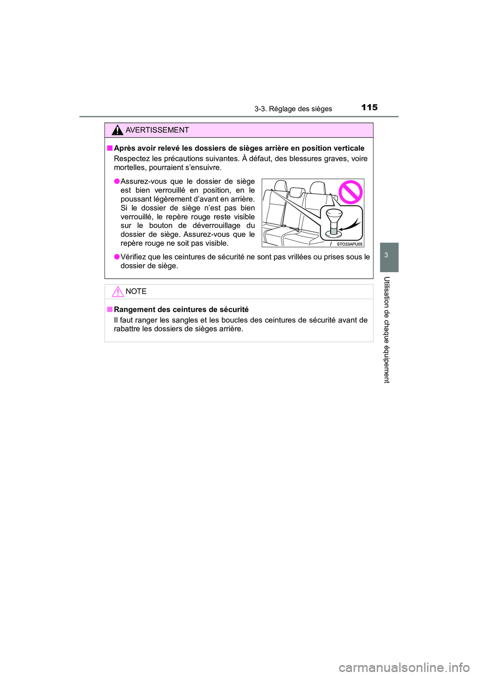 TOYOTA YARIS HATCHBACK 2018  Manuel du propriétaire (in French) 1153-3. Réglage des sièges
3
Utilisation de chaque équipement
YARIS_HB_OM_USA_OM52G22D
AVERTISSEMENT
■Après avoir relevé les dossiers de sièges arrière en position verticale
Respectez les pr