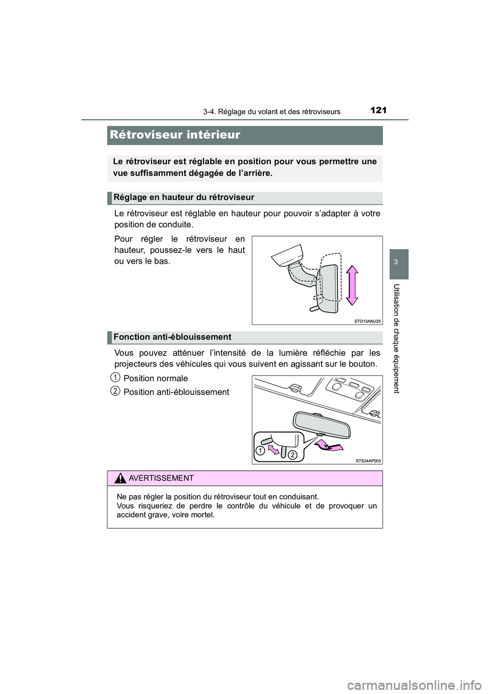 TOYOTA YARIS HATCHBACK 2018  Manuel du propriétaire (in French) 1213-4. Réglage du volant et des rétroviseurs
3
Utilisation de chaque équipement
YARIS_HB_OM_USA_OM52G22D
Rétroviseur intérieur
Le rétroviseur est réglable en hauteur pour pouvoir s’adapter 