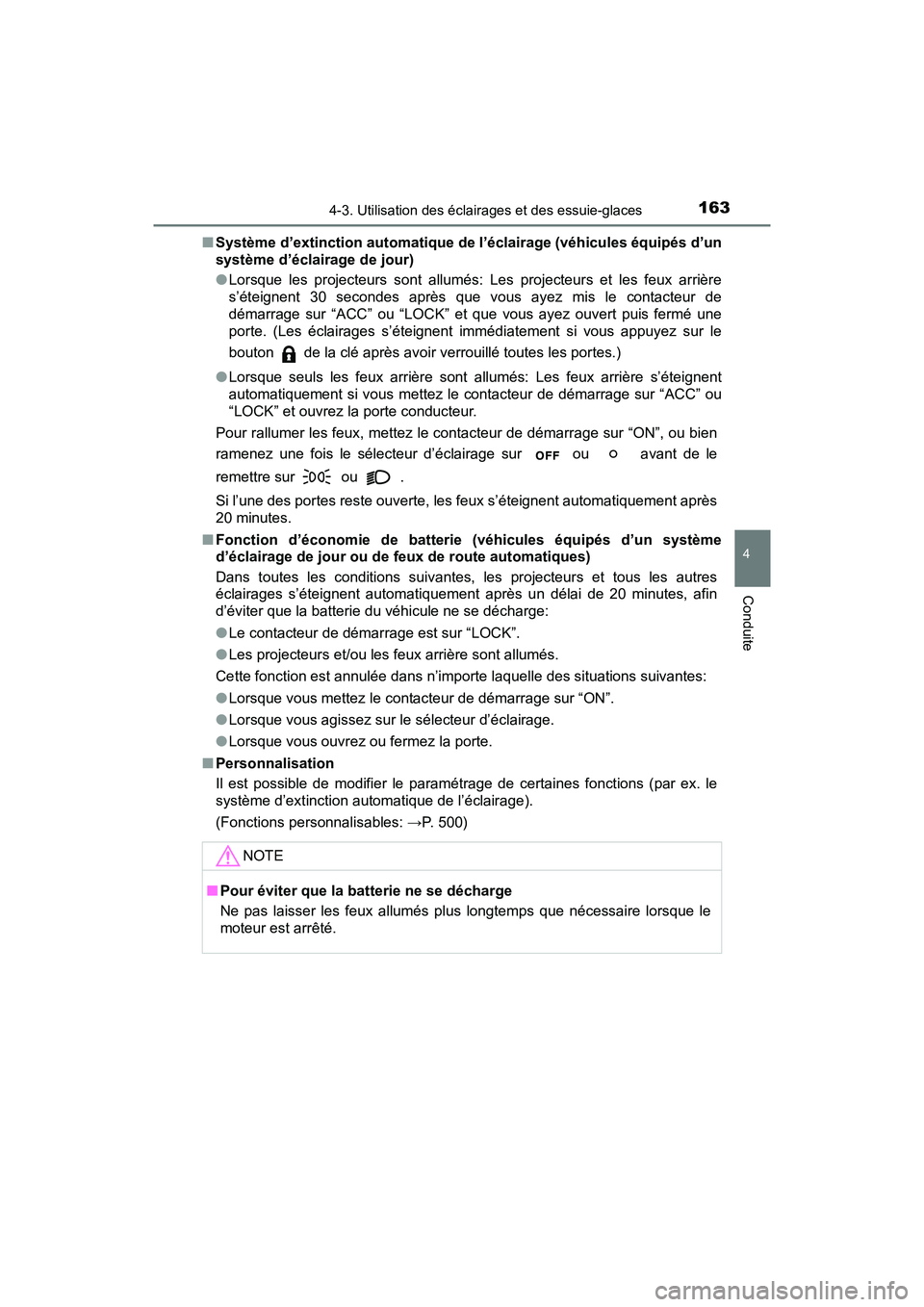 TOYOTA YARIS HATCHBACK 2018 Manuel du propriétaire (in French) 1634-3. Utilisation des éclairages et des essuie-glaces
4
Conduite
YARIS_HB_OM_USA_OM52G22D■
Système d’extinction automatique de l’éclairage (véhicules équipés d’un
système d’éclaira TOYOTA YARIS HATCHBACK 2018 Manuel du propriétaire (in French) 1634-3. Utilisation des éclairages et des essuie-glaces
4
Conduite
YARIS_HB_OM_USA_OM52G22D■
Système d’extinction automatique de l’éclairage (véhicules équipés d’un
système d’éclaira