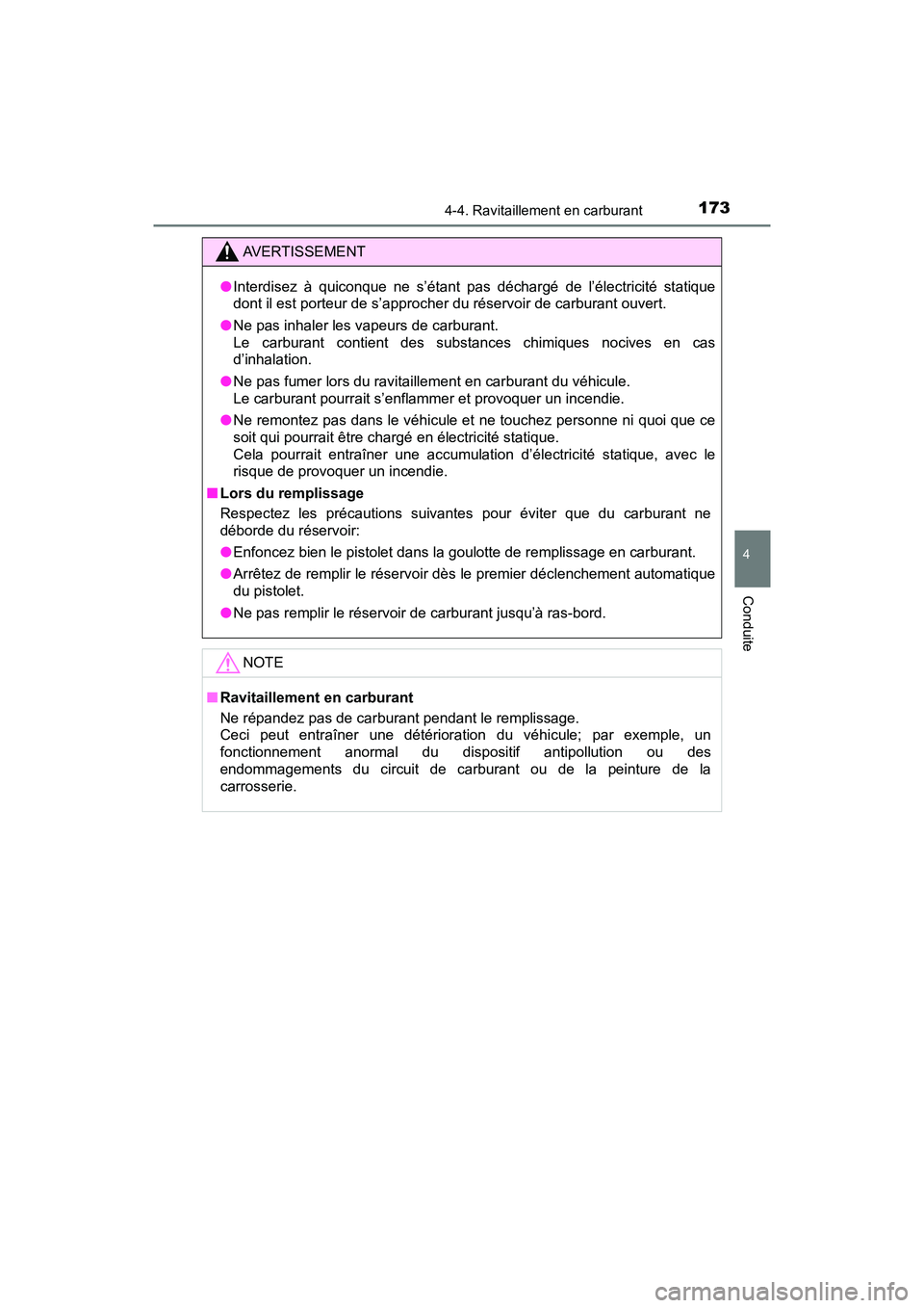 TOYOTA YARIS HATCHBACK 2018 Manuel du propriétaire (in French) 1734-4. Ravitaillement en carburant
4
Conduite
YARIS_HB_OM_USA_OM52G22D
AVERTISSEMENT
●Interdisez à quiconque ne s’étant pas déchargé de l’électricité statique
dont il est porteur de s’a TOYOTA YARIS HATCHBACK 2018 Manuel du propriétaire (in French) 1734-4. Ravitaillement en carburant
4
Conduite
YARIS_HB_OM_USA_OM52G22D
AVERTISSEMENT
●Interdisez à quiconque ne s’étant pas déchargé de l’électricité statique
dont il est porteur de s’a