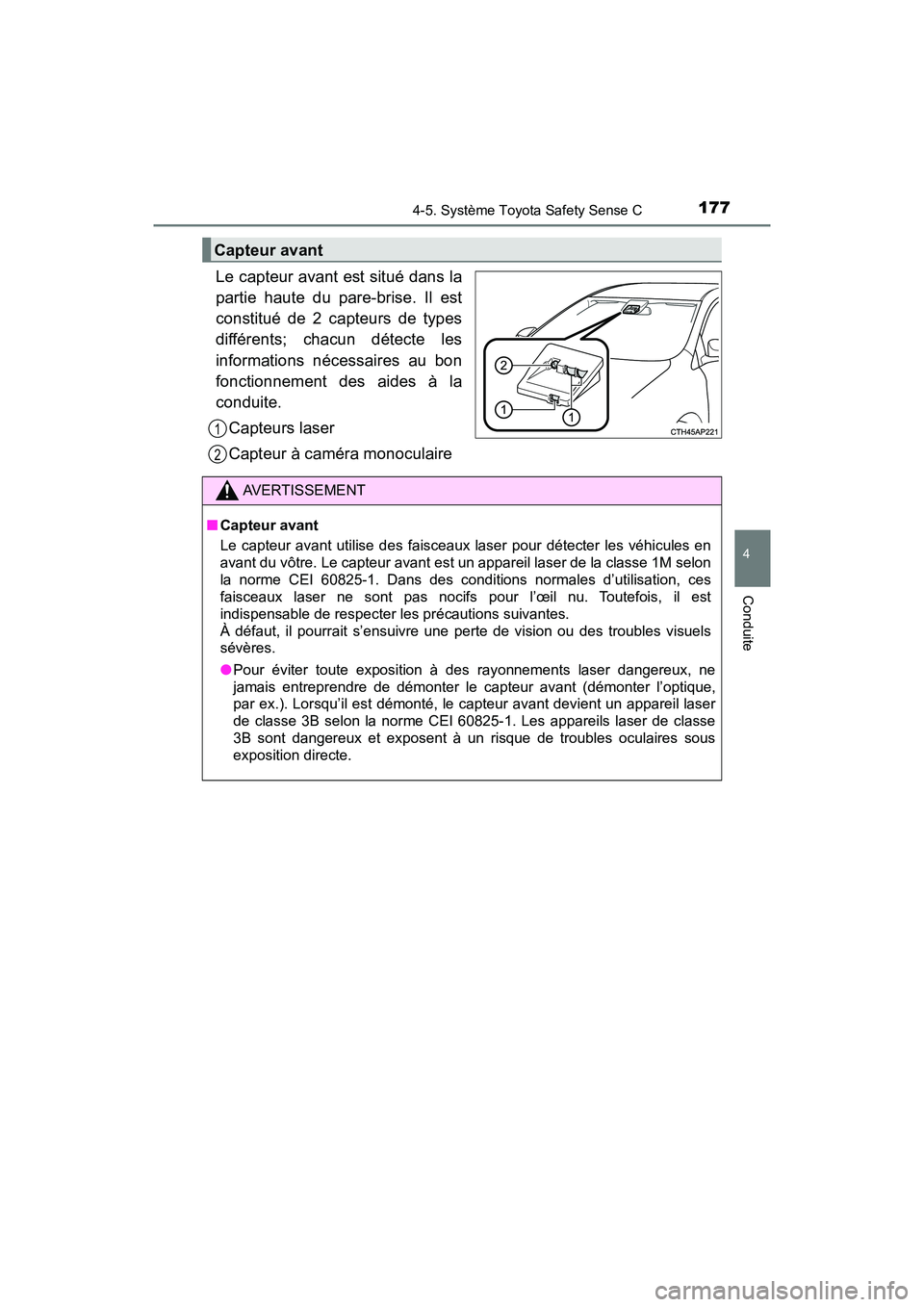 TOYOTA YARIS HATCHBACK 2018 Manuel du propriétaire (in French) 1774-5. Système Toyota Safety Sense C
4
Conduite
YARIS_HB_OM_USA_OM52G22D
Le capteur avant est situé dans la
partie haute du pare-brise. Il est
constitué de 2 capteurs de types
différents; chacun TOYOTA YARIS HATCHBACK 2018 Manuel du propriétaire (in French) 1774-5. Système Toyota Safety Sense C
4
Conduite
YARIS_HB_OM_USA_OM52G22D
Le capteur avant est situé dans la
partie haute du pare-brise. Il est
constitué de 2 capteurs de types
différents; chacun