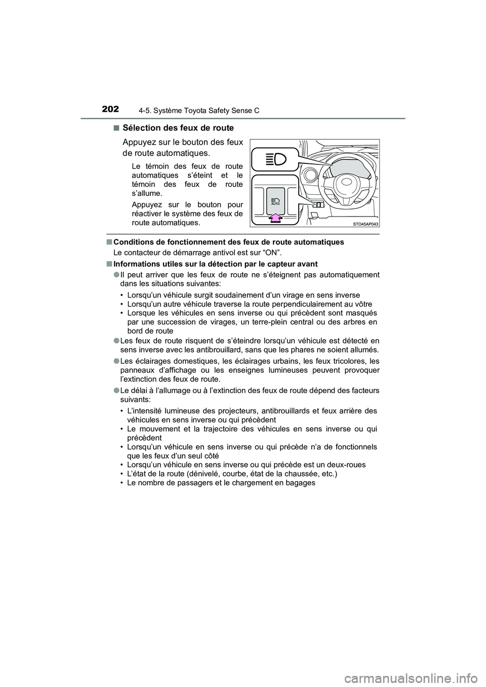 TOYOTA YARIS HATCHBACK 2018  Manuel du propriétaire (in French) 2024-5. Système Toyota Safety Sense C
YARIS_HB_OM_USA_OM52G22D■
Sélection des feux de route
Appuyez sur le bouton des feux
de route automatiques.
Le témoin des feux de route
automatiques s’éte