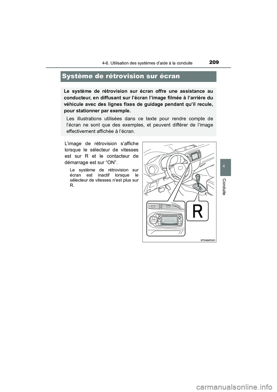 TOYOTA YARIS HATCHBACK 2018 Manuel du propriétaire (in French) 2094-6. Utilisation des systèmes d’aide à la conduite
4
Conduite
YARIS_HB_OM_USA_OM52G22D
Système de rétrovision sur écran
L’image de rétrovision s’affiche
lorsque le sélecteur de vitesse TOYOTA YARIS HATCHBACK 2018 Manuel du propriétaire (in French) 2094-6. Utilisation des systèmes d’aide à la conduite
4
Conduite
YARIS_HB_OM_USA_OM52G22D
Système de rétrovision sur écran
L’image de rétrovision s’affiche
lorsque le sélecteur de vitesse