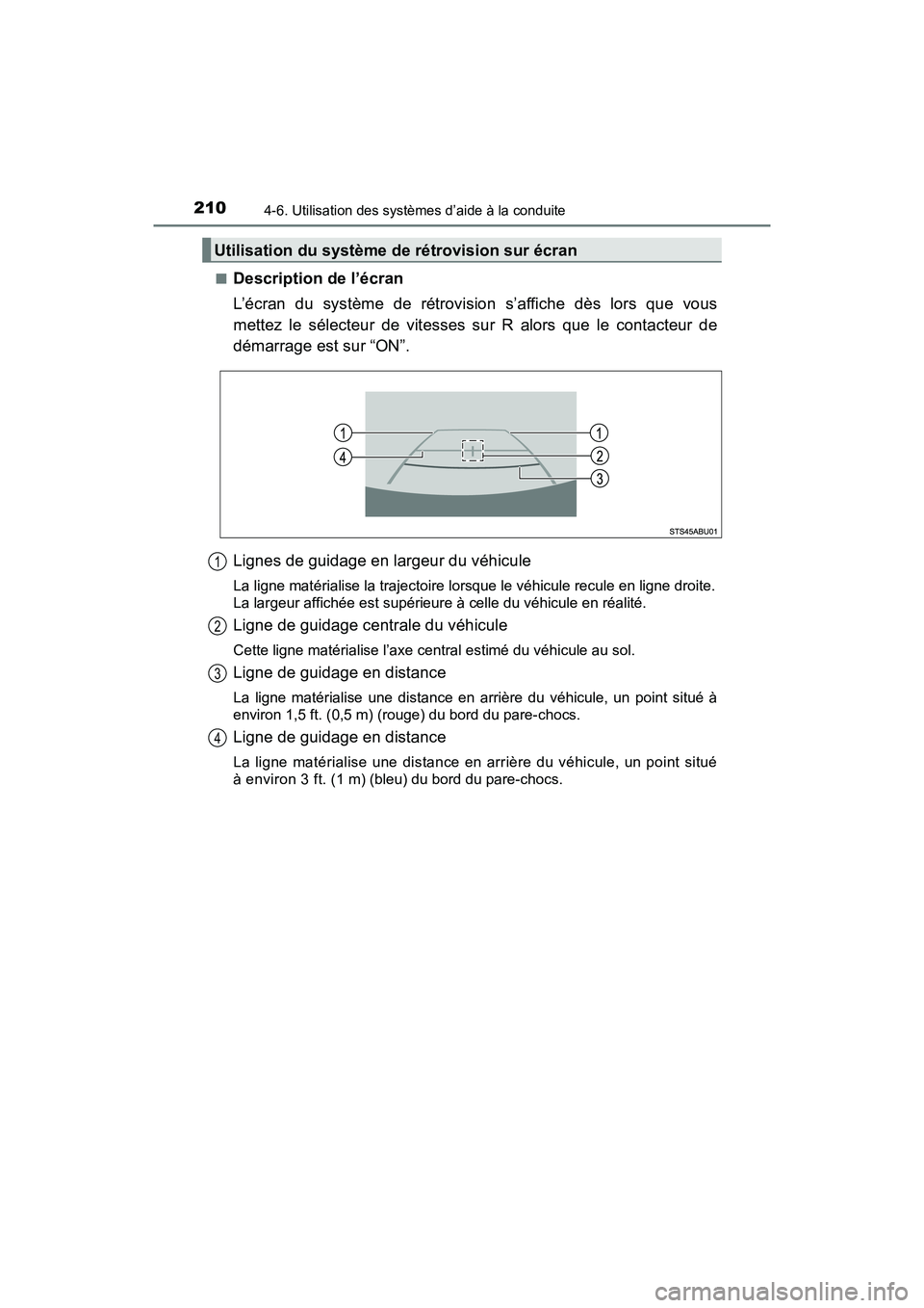 TOYOTA YARIS HATCHBACK 2018 Manuel du propriétaire (in French) 2104-6. Utilisation des systèmes d’aide à la conduite
YARIS_HB_OM_USA_OM52G22D■
Description de l’écran
L’écran du système de rétrovision s’affiche dès lors que vous
mettez le sélecte TOYOTA YARIS HATCHBACK 2018 Manuel du propriétaire (in French) 2104-6. Utilisation des systèmes d’aide à la conduite
YARIS_HB_OM_USA_OM52G22D■
Description de l’écran
L’écran du système de rétrovision s’affiche dès lors que vous
mettez le sélecte