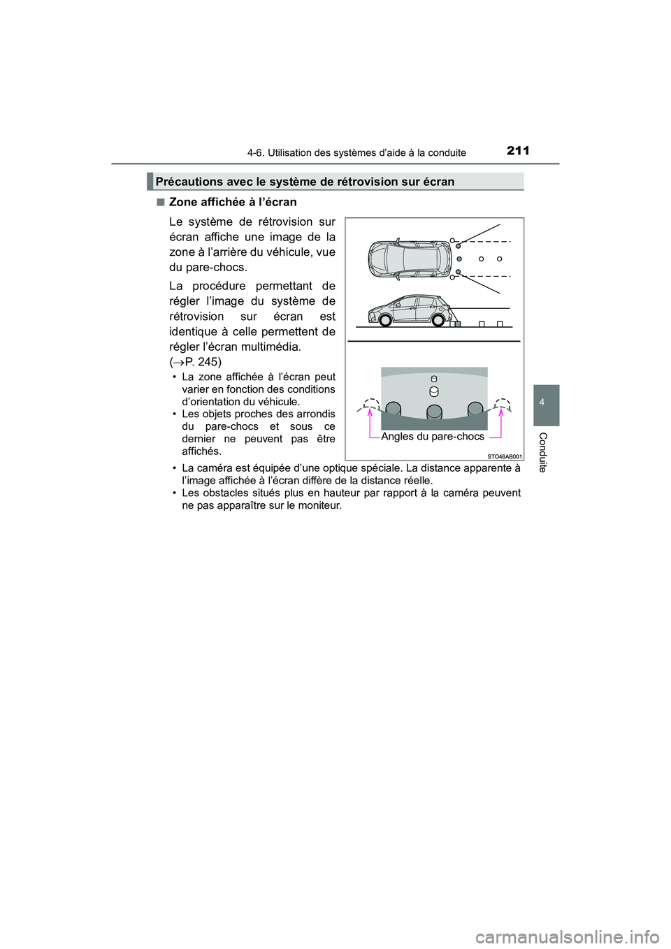 TOYOTA YARIS HATCHBACK 2018 Manuel du propriétaire (in French) 2114-6. Utilisation des systèmes d’aide à la conduite
4
Conduite
YARIS_HB_OM_USA_OM52G22D■
Zone affichée à l’écran
Le système de rétrovision sur
écran affiche une image de la
zone à l TOYOTA YARIS HATCHBACK 2018 Manuel du propriétaire (in French) 2114-6. Utilisation des systèmes d’aide à la conduite
4
Conduite
YARIS_HB_OM_USA_OM52G22D■
Zone affichée à l’écran
Le système de rétrovision sur
écran affiche une image de la
zone à l