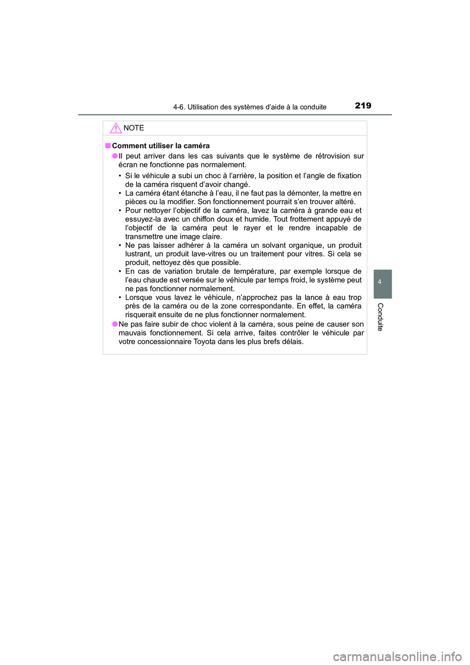 TOYOTA YARIS HATCHBACK 2018 Manuel du propriétaire (in French) 2194-6. Utilisation des systèmes d’aide à la conduite
4
Conduite
YARIS_HB_OM_USA_OM52G22D
NOTE
■Comment utiliser la caméra
●Il peut arriver dans les cas suivants que le système de rétrovisi TOYOTA YARIS HATCHBACK 2018 Manuel du propriétaire (in French) 2194-6. Utilisation des systèmes d’aide à la conduite
4
Conduite
YARIS_HB_OM_USA_OM52G22D
NOTE
■Comment utiliser la caméra
●Il peut arriver dans les cas suivants que le système de rétrovisi
