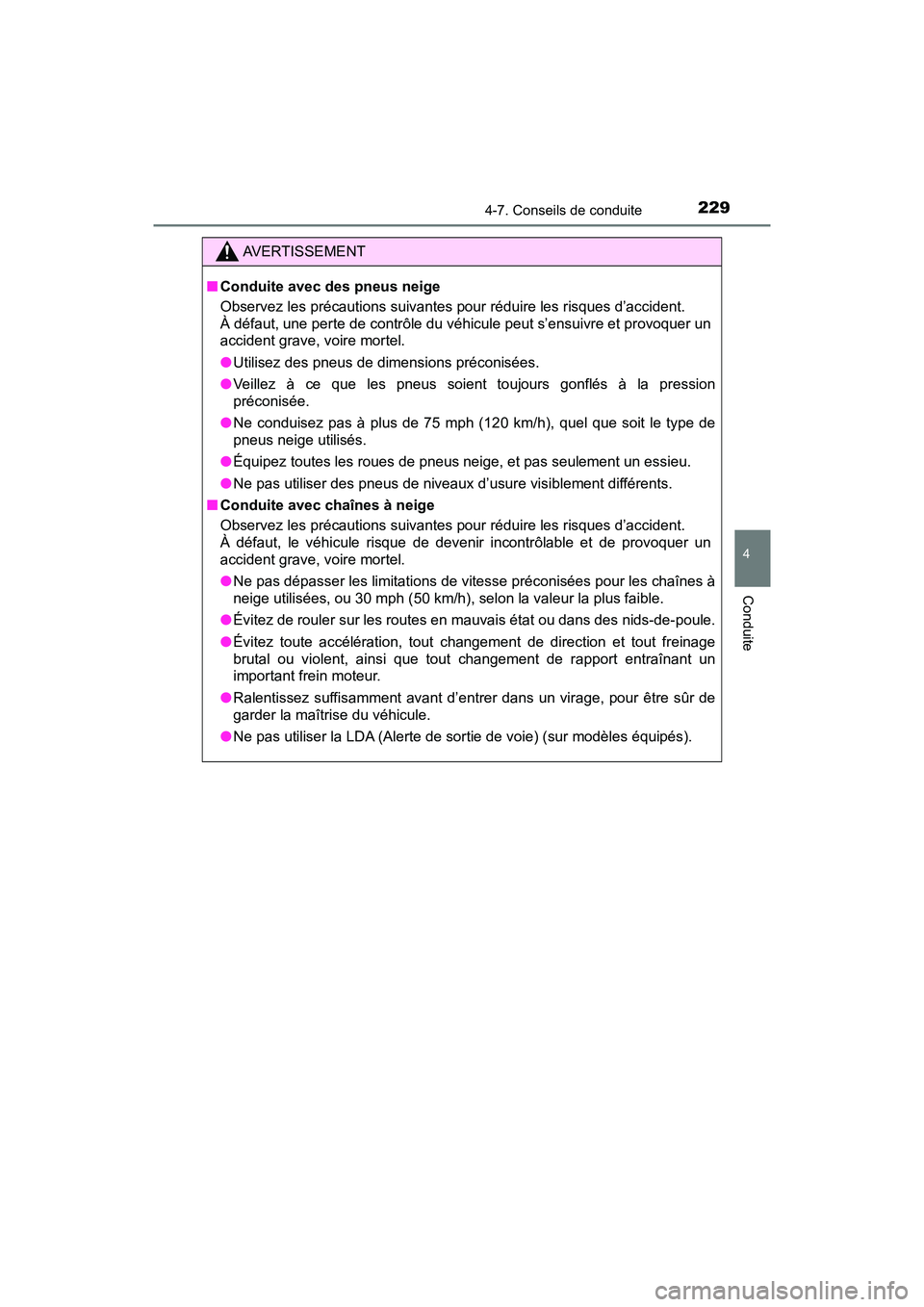 TOYOTA YARIS HATCHBACK 2018 Manuel du propriétaire (in French) 2294-7. Conseils de conduite
4
Conduite
YARIS_HB_OM_USA_OM52G22D
AVERTISSEMENT
■Conduite avec des pneus neige
Observez les précautions suivantes pour réduire les risques d’accident.
À défaut, TOYOTA YARIS HATCHBACK 2018 Manuel du propriétaire (in French) 2294-7. Conseils de conduite
4
Conduite
YARIS_HB_OM_USA_OM52G22D
AVERTISSEMENT
■Conduite avec des pneus neige
Observez les précautions suivantes pour réduire les risques d’accident.
À défaut,
