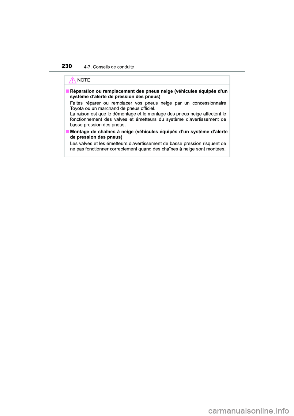 TOYOTA YARIS HATCHBACK 2018 Manuel du propriétaire (in French) 2304-7. Conseils de conduite
YARIS_HB_OM_USA_OM52G22D
NOTE
■Réparation ou remplacement des pneus neige (véhicules équipés d’un
système d’alerte de pression des pneus)
Faites réparer ou rem TOYOTA YARIS HATCHBACK 2018 Manuel du propriétaire (in French) 2304-7. Conseils de conduite
YARIS_HB_OM_USA_OM52G22D
NOTE
■Réparation ou remplacement des pneus neige (véhicules équipés d’un
système d’alerte de pression des pneus)
Faites réparer ou rem