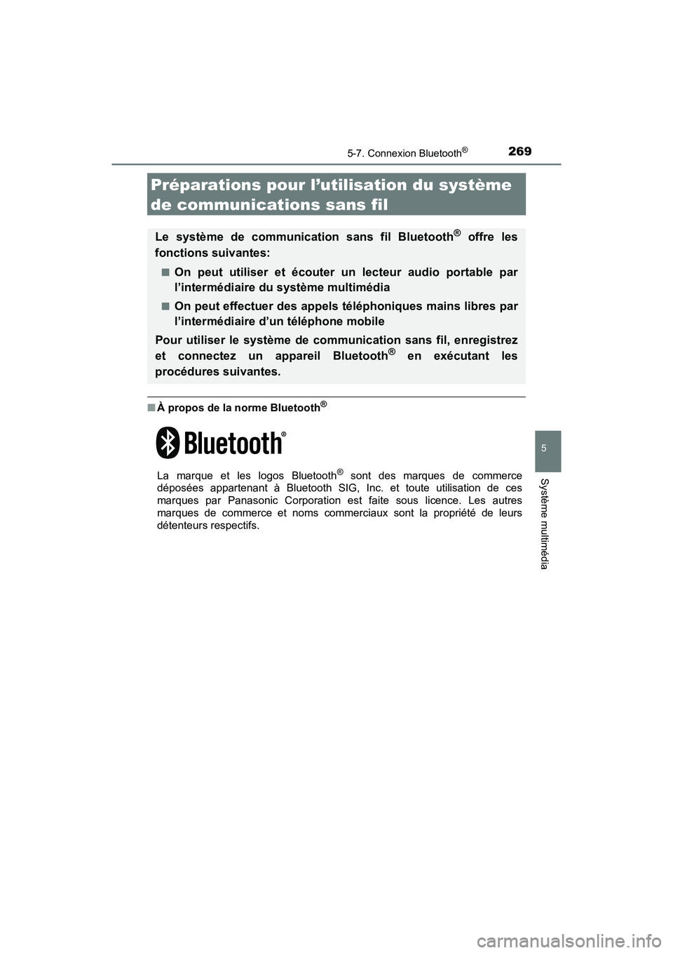 TOYOTA YARIS HATCHBACK 2018  Manuel du propriétaire (in French) 2695-7. Connexion Bluetooth®
5
Système multimédia
YARIS_HB_OM_USA_OM52G22D
Préparations pour l’utilisation du système 
de communications sans fil
■À propos de la norme Bluetooth®
La marque 