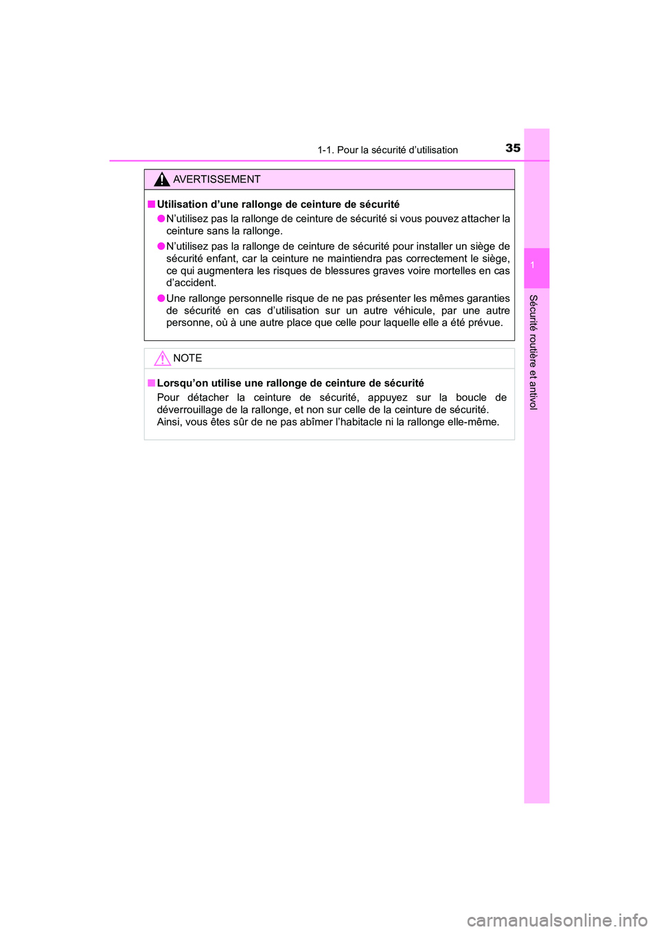 TOYOTA YARIS HATCHBACK 2018 Manuel du propriétaire (in French) 351-1. Pour la sécurité d’utilisation
1
Sécurité routière et antivol
YARIS_HB_OM_USA_OM52G22D
AVERTISSEMENT
■Utilisation d’une rallonge de ceinture de sécurité
●N’utilisez pas la rall TOYOTA YARIS HATCHBACK 2018 Manuel du propriétaire (in French) 351-1. Pour la sécurité d’utilisation
1
Sécurité routière et antivol
YARIS_HB_OM_USA_OM52G22D
AVERTISSEMENT
■Utilisation d’une rallonge de ceinture de sécurité
●N’utilisez pas la rall