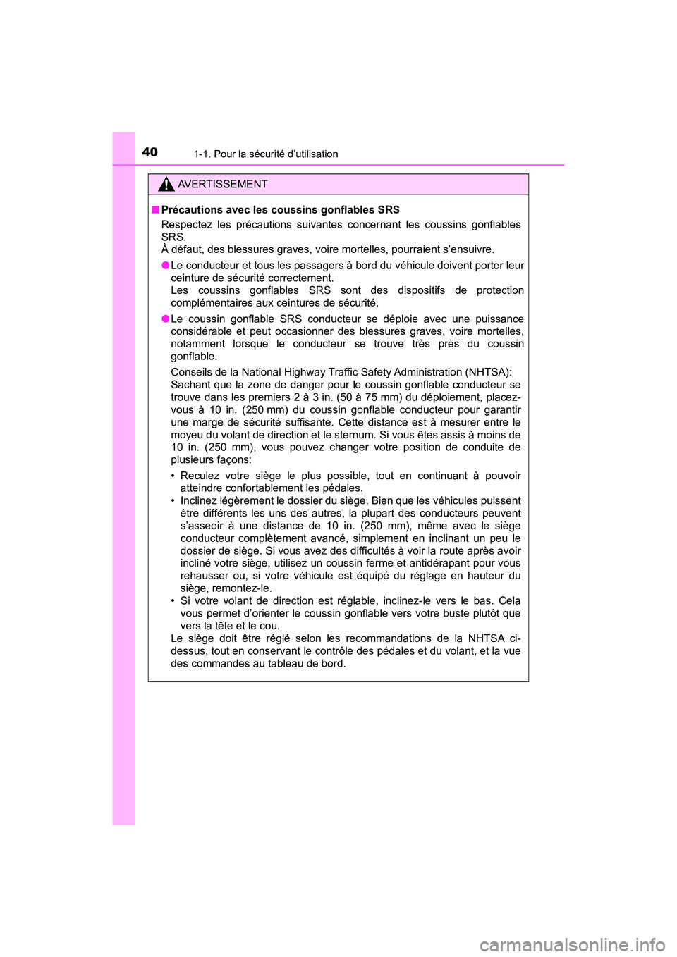 TOYOTA YARIS HATCHBACK 2018 Manuel du propriétaire (in French) 401-1. Pour la sécurité d’utilisation
YARIS_HB_OM_USA_OM52G22D
AVERTISSEMENT
■Précautions avec les coussins gonflables SRS
Respectez les précautions suivantes concernant les coussins gonflable TOYOTA YARIS HATCHBACK 2018 Manuel du propriétaire (in French) 401-1. Pour la sécurité d’utilisation
YARIS_HB_OM_USA_OM52G22D
AVERTISSEMENT
■Précautions avec les coussins gonflables SRS
Respectez les précautions suivantes concernant les coussins gonflable