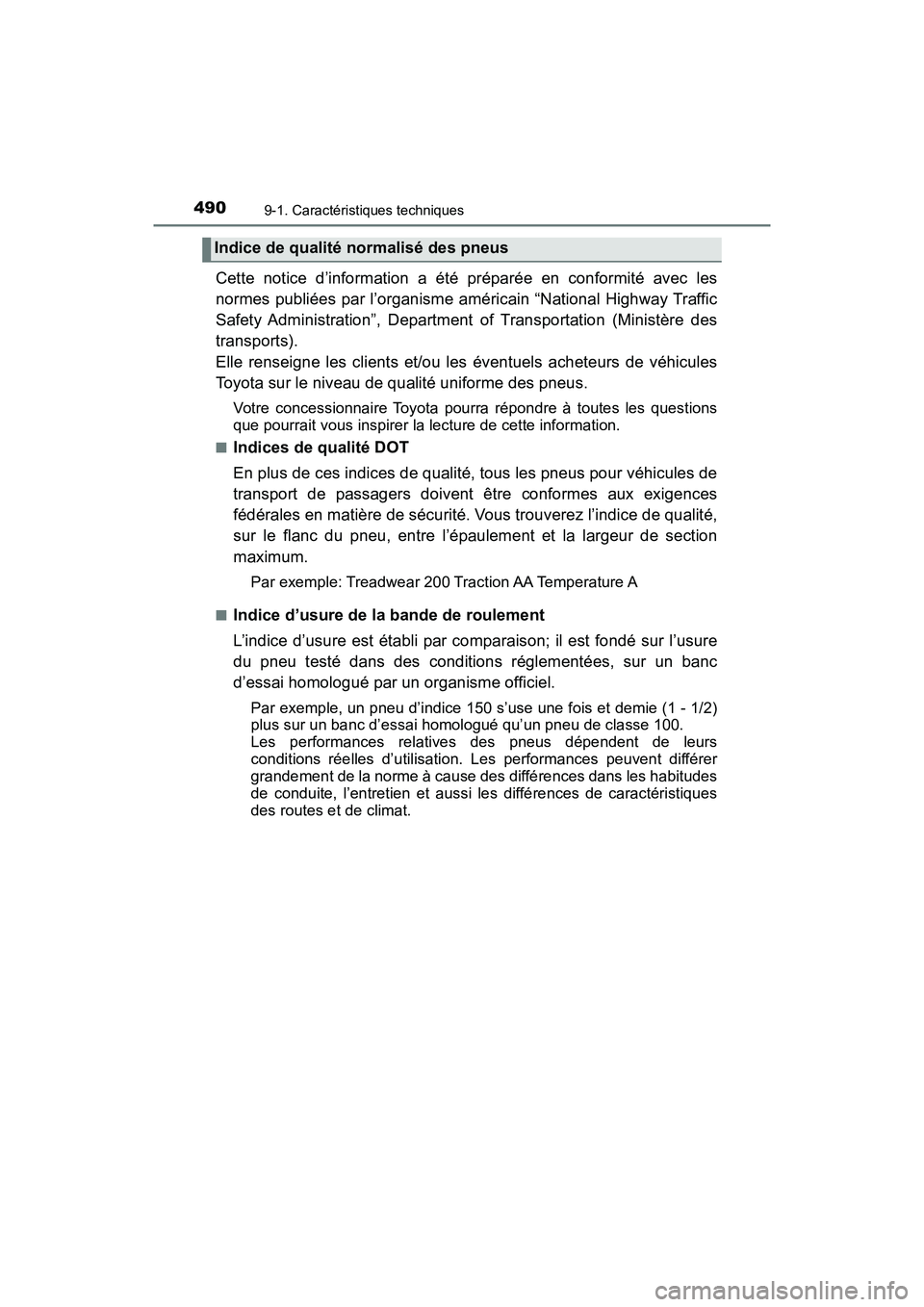 TOYOTA YARIS HATCHBACK 2018  Manuel du propriétaire (in French) 4909-1. Caractéristiques techniques
YARIS_HB_OM_USA_OM52G22D
Cette notice d’information a été préparée en conformité avec les
normes publiées par l’organisme américain “National Highway 