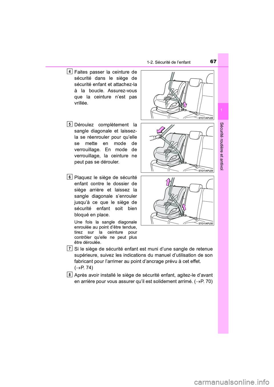 TOYOTA YARIS HATCHBACK 2018 Manuel du propriétaire (in French) 671-2. Sécurité de l’enfant
YARIS_HB_OM_USA_OM52G22D
1
Sécurité routière et antivol
Faites passer la ceinture de
sécurité dans le siège de
sécurité enfant et attachez-la
à la boucle. Assu TOYOTA YARIS HATCHBACK 2018 Manuel du propriétaire (in French) 671-2. Sécurité de l’enfant
YARIS_HB_OM_USA_OM52G22D
1
Sécurité routière et antivol
Faites passer la ceinture de
sécurité dans le siège de
sécurité enfant et attachez-la
à la boucle. Assu
