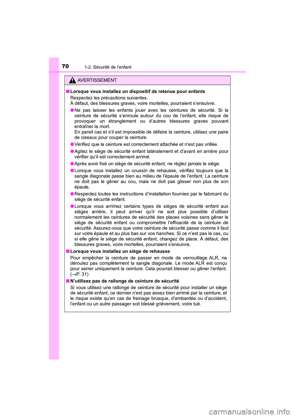 TOYOTA YARIS HATCHBACK 2018 Manuel du propriétaire (in French) 701-2. Sécurité de l’enfant
YARIS_HB_OM_USA_OM52G22D
AVERTISSEMENT
■Lorsque vous installez un dispositif de retenue pour enfants
Respectez les précautions suivantes.
À défaut, des blessures g TOYOTA YARIS HATCHBACK 2018 Manuel du propriétaire (in French) 701-2. Sécurité de l’enfant
YARIS_HB_OM_USA_OM52G22D
AVERTISSEMENT
■Lorsque vous installez un dispositif de retenue pour enfants
Respectez les précautions suivantes.
À défaut, des blessures g