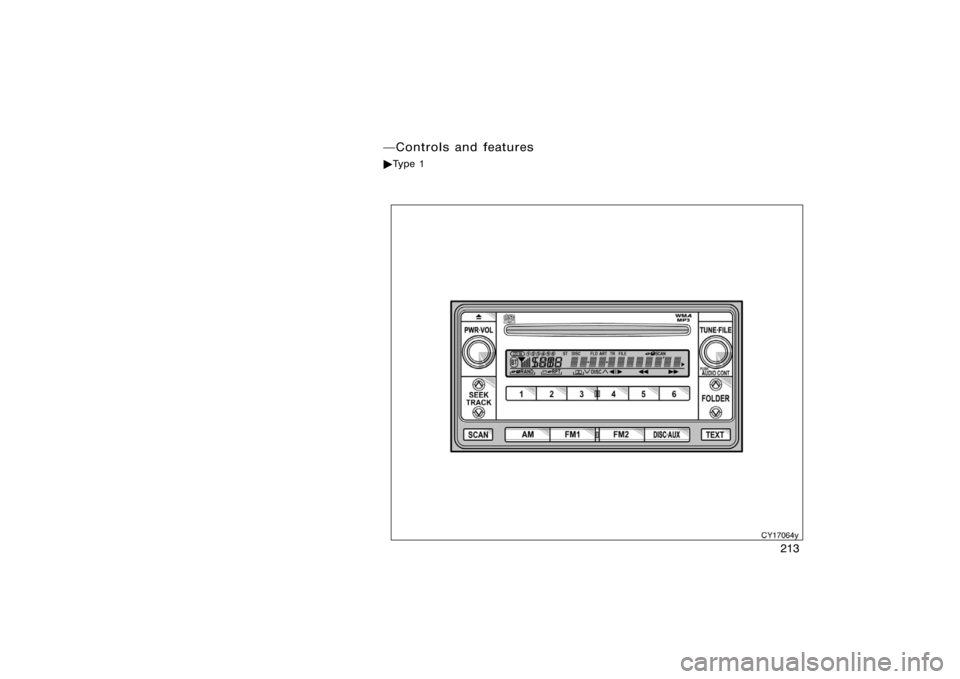 TOYOTA 4RUNNER 2008 N210 / 4.G Owners Manual 213
Controls and features
Ty p e  1 