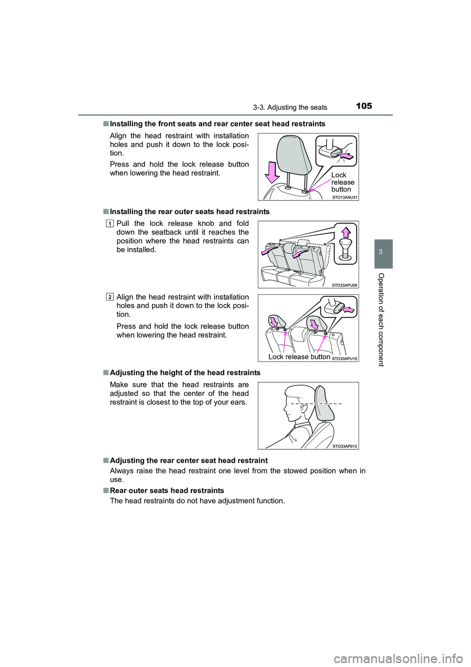 TOYOTA YARIS HATCHBACK 2017 Owners Manual 1053-3. Adjusting the seats
3
Operation of each component
YARIS_HB_OM_USA_OM52G64U■
Installing the front seats and rear center seat head restraints
■ Installing the rear outer seats head restraint TOYOTA YARIS HATCHBACK 2017 Owners Manual 1053-3. Adjusting the seats
3
Operation of each component
YARIS_HB_OM_USA_OM52G64U■
Installing the front seats and rear center seat head restraints
■ Installing the rear outer seats head restraint