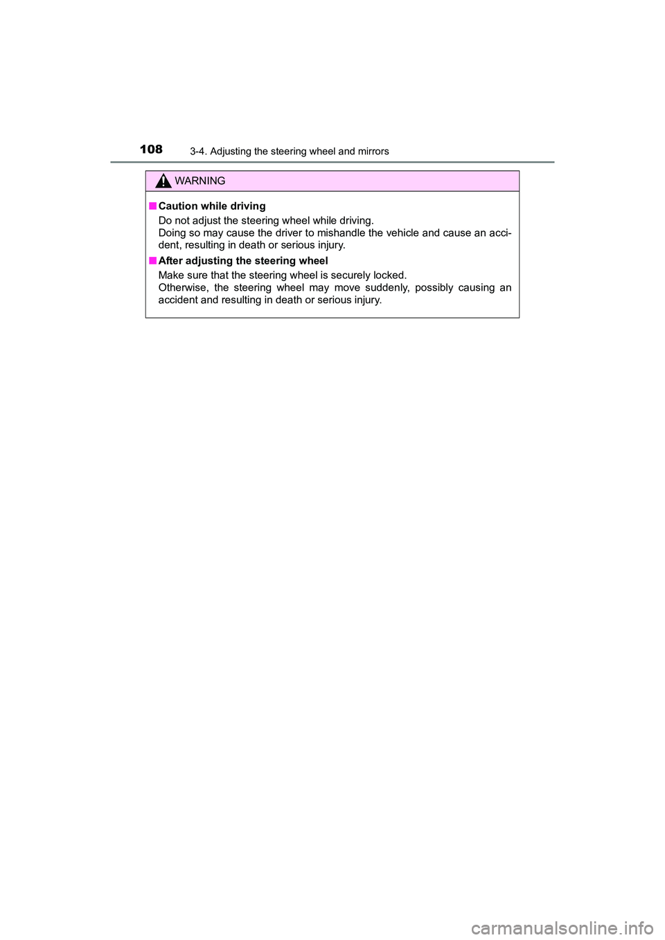 TOYOTA YARIS HATCHBACK 2017 Owners Manual 1083-4. Adjusting the steering wheel and mirrors
YARIS_HB_OM_USA_OM52G64U
WARNING
■Caution while driving
Do not adjust the steering wheel while driving.
Doing so may cause the driver to mishandle th TOYOTA YARIS HATCHBACK 2017 Owners Manual 1083-4. Adjusting the steering wheel and mirrors
YARIS_HB_OM_USA_OM52G64U
WARNING
■Caution while driving
Do not adjust the steering wheel while driving.
Doing so may cause the driver to mishandle th