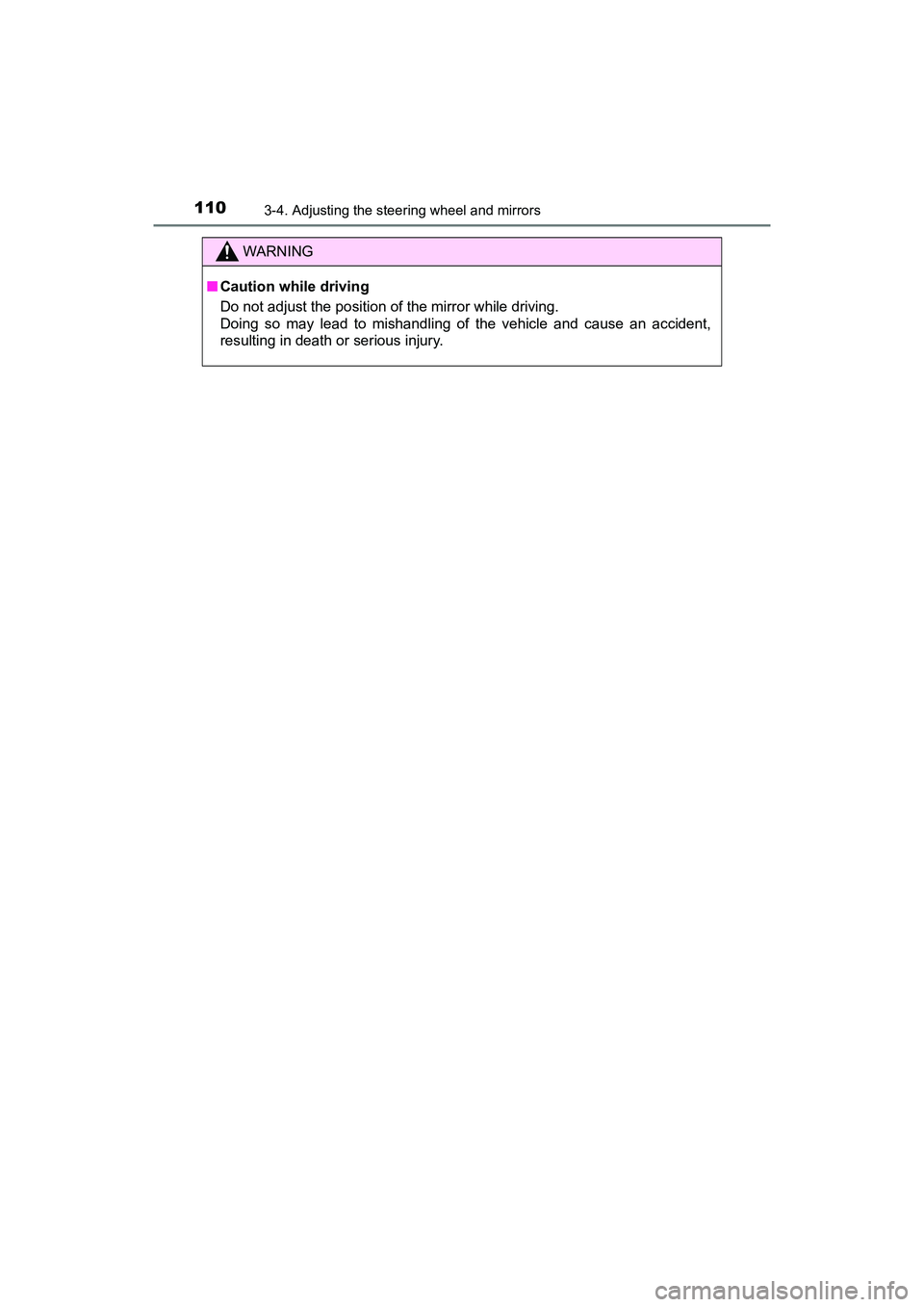TOYOTA YARIS HATCHBACK 2017 Owners Manual 1103-4. Adjusting the steering wheel and mirrors
YARIS_HB_OM_USA_OM52G64U
WARNING
■Caution while driving
Do not adjust the position of the mirror while driving.
Doing so may lead to mishandling of TOYOTA YARIS HATCHBACK 2017 Owners Manual 1103-4. Adjusting the steering wheel and mirrors
YARIS_HB_OM_USA_OM52G64U
WARNING
■Caution while driving
Do not adjust the position of the mirror while driving.
Doing so may lead to mishandling of