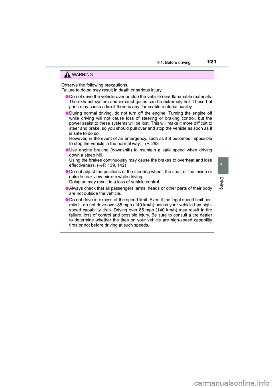 TOYOTA YARIS HATCHBACK 2017 Owners Manual 1214-1. Before driving
4
Driving
YARIS_HB_OM_USA_OM52G64U
WARNING
Observe the following precautions.
Failure to do so may result in death or serious injury.●Do not drive the vehicle over or stop th TOYOTA YARIS HATCHBACK 2017 Owners Manual 1214-1. Before driving
4
Driving
YARIS_HB_OM_USA_OM52G64U
WARNING
Observe the following precautions.
Failure to do so may result in death or serious injury.●Do not drive the vehicle over or stop th