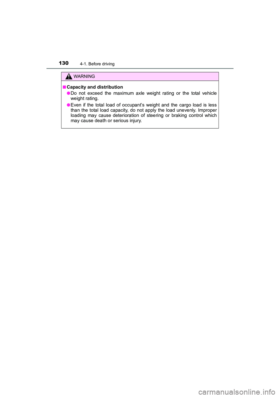 TOYOTA YARIS HATCHBACK 2017 Owners Manual 1304-1. Before driving
YARIS_HB_OM_USA_OM52G64U
WARNING
■Capacity and distribution
●Do not exceed the maximum axle weight rating or the total vehicle
weight rating.
●Even if the total load of oc TOYOTA YARIS HATCHBACK 2017 Owners Manual 1304-1. Before driving
YARIS_HB_OM_USA_OM52G64U
WARNING
■Capacity and distribution
●Do not exceed the maximum axle weight rating or the total vehicle
weight rating.
●Even if the total load of oc