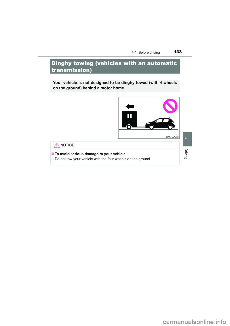 TOYOTA YARIS HATCHBACK 2017 Owners Manual 1334-1. Before driving
4
Driving
YARIS_HB_OM_USA_OM52G64U
Dinghy towing (vehicles with an automatic
transmission)
Your vehicle is not designed to be dinghy towed (with 4 wheels
on the ground) behind TOYOTA YARIS HATCHBACK 2017 Owners Manual 1334-1. Before driving
4
Driving
YARIS_HB_OM_USA_OM52G64U
Dinghy towing (vehicles with an automatic
transmission)
Your vehicle is not designed to be dinghy towed (with 4 wheels
on the ground) behind