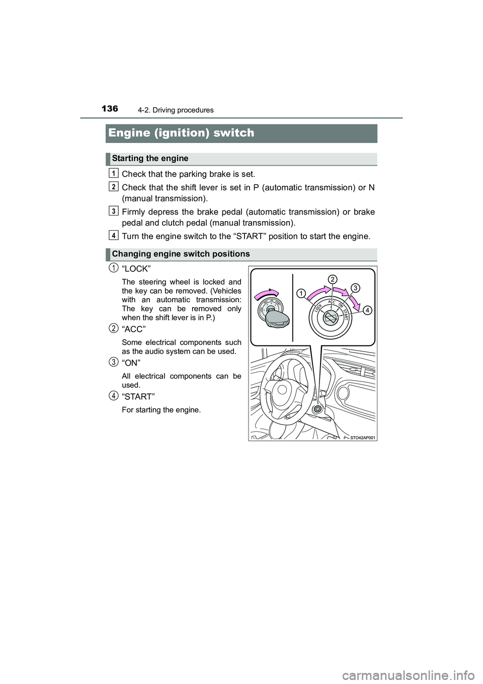 TOYOTA YARIS HATCHBACK 2017 Owners Manual 1364-2. Driving procedures
YARIS_HB_OM_USA_OM52G64U
Engine (ignition) switch
Check that the parking brake is set.
Check that the shift lever is set in P (automatic transmission) or N
(manual transmiss TOYOTA YARIS HATCHBACK 2017 Owners Manual 1364-2. Driving procedures
YARIS_HB_OM_USA_OM52G64U
Engine (ignition) switch
Check that the parking brake is set.
Check that the shift lever is set in P (automatic transmission) or N
(manual transmiss
