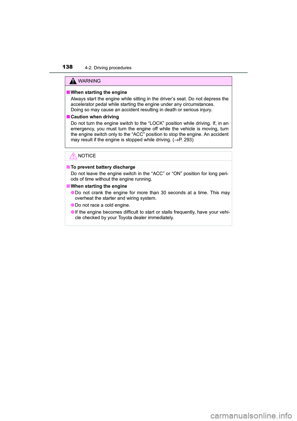 TOYOTA YARIS HATCHBACK 2017 Owners Manual 1384-2. Driving procedures
YARIS_HB_OM_USA_OM52G64U
WARNING
■When starting the engine
Always start the engine while sitting in the driver’s seat. Do not depress the
accelerator pedal while startin TOYOTA YARIS HATCHBACK 2017 Owners Manual 1384-2. Driving procedures
YARIS_HB_OM_USA_OM52G64U
WARNING
■When starting the engine
Always start the engine while sitting in the driver’s seat. Do not depress the
accelerator pedal while startin