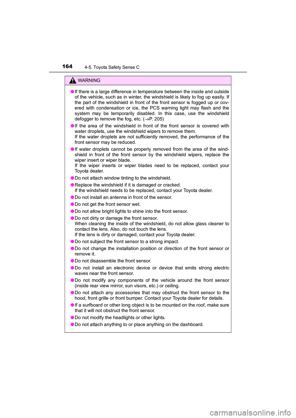 TOYOTA YARIS HATCHBACK 2017  Owners Manual 1644-5. Toyota Safety Sense C
YARIS_HB_OM_USA_OM52G64U
WARNING
●If there is a large difference in  temperature between the inside and outside
of the vehicle, such as in winter, the windshield is lik