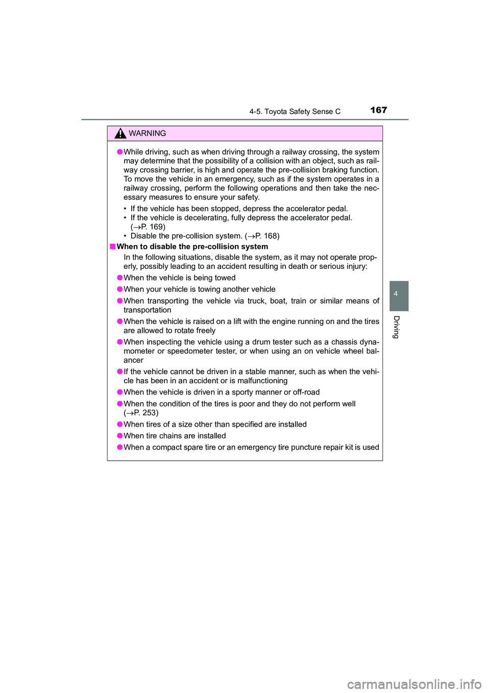 TOYOTA YARIS HATCHBACK 2017 Owners Manual 1674-5. Toyota Safety Sense C
4
Driving
YARIS_HB_OM_USA_OM52G64U
WARNING
●While driving, such as when driving through a railway crossing, the system
may determine that the possibility of a collision TOYOTA YARIS HATCHBACK 2017 Owners Manual 1674-5. Toyota Safety Sense C
4
Driving
YARIS_HB_OM_USA_OM52G64U
WARNING
●While driving, such as when driving through a railway crossing, the system
may determine that the possibility of a collision