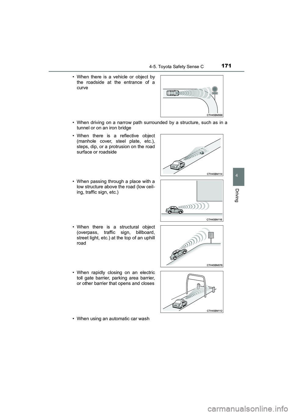 TOYOTA YARIS HATCHBACK 2017  Owners Manual 1714-5. Toyota Safety Sense C
4
Driving
YARIS_HB_OM_USA_OM52G64U• When driving on a narrow path surrounded by a structure, such as in a
tunnel or on an iron bridge
• When using an automatic car wa