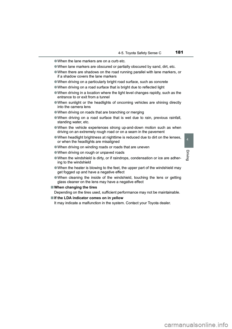 TOYOTA YARIS HATCHBACK 2017 Owners Manual 1814-5. Toyota Safety Sense C
4
Driving
YARIS_HB_OM_USA_OM52G64U●
When the lane markers are on a curb etc.
● When lane markers are obscured or partially obscured by sand, dirt, etc.
● When there TOYOTA YARIS HATCHBACK 2017 Owners Manual 1814-5. Toyota Safety Sense C
4
Driving
YARIS_HB_OM_USA_OM52G64U●
When the lane markers are on a curb etc.
● When lane markers are obscured or partially obscured by sand, dirt, etc.
● When there