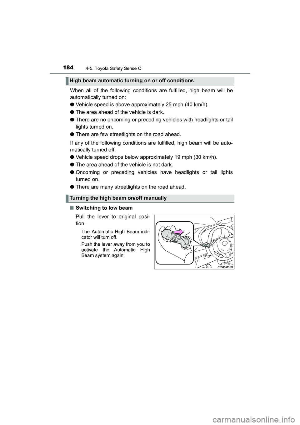 TOYOTA YARIS HATCHBACK 2017 Owners Manual 1844-5. Toyota Safety Sense C
YARIS_HB_OM_USA_OM52G64U
When all of the following conditions are fulfilled, high beam will be
automatically turned on:
●Vehicle speed is above approximately 25 mph (40 TOYOTA YARIS HATCHBACK 2017 Owners Manual 1844-5. Toyota Safety Sense C
YARIS_HB_OM_USA_OM52G64U
When all of the following conditions are fulfilled, high beam will be
automatically turned on:
●Vehicle speed is above approximately 25 mph (40