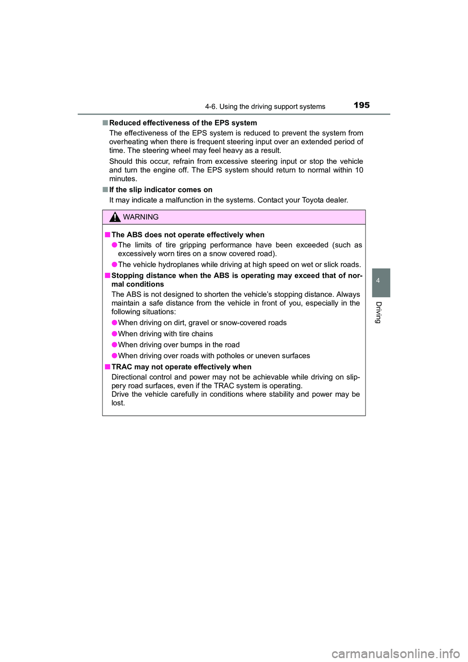 TOYOTA YARIS HATCHBACK 2017  Owners Manual 1954-6. Using the driving support systems
4
Driving
YARIS_HB_OM_USA_OM52G64U■
Reduced effectiven ess of the EPS system
The effectiveness of the EPS system is reduced to prevent the system from
overh