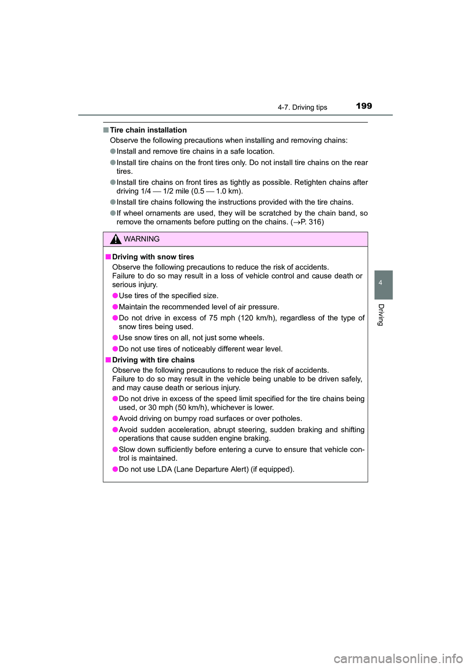 TOYOTA YARIS HATCHBACK 2017  Owners Manual 1994-7. Driving tips
4
Driving
YARIS_HB_OM_USA_OM52G64U
■Tire chain installation
Observe the following precautions when installing and removing chains:
●Install and remove tire chains in a safe lo